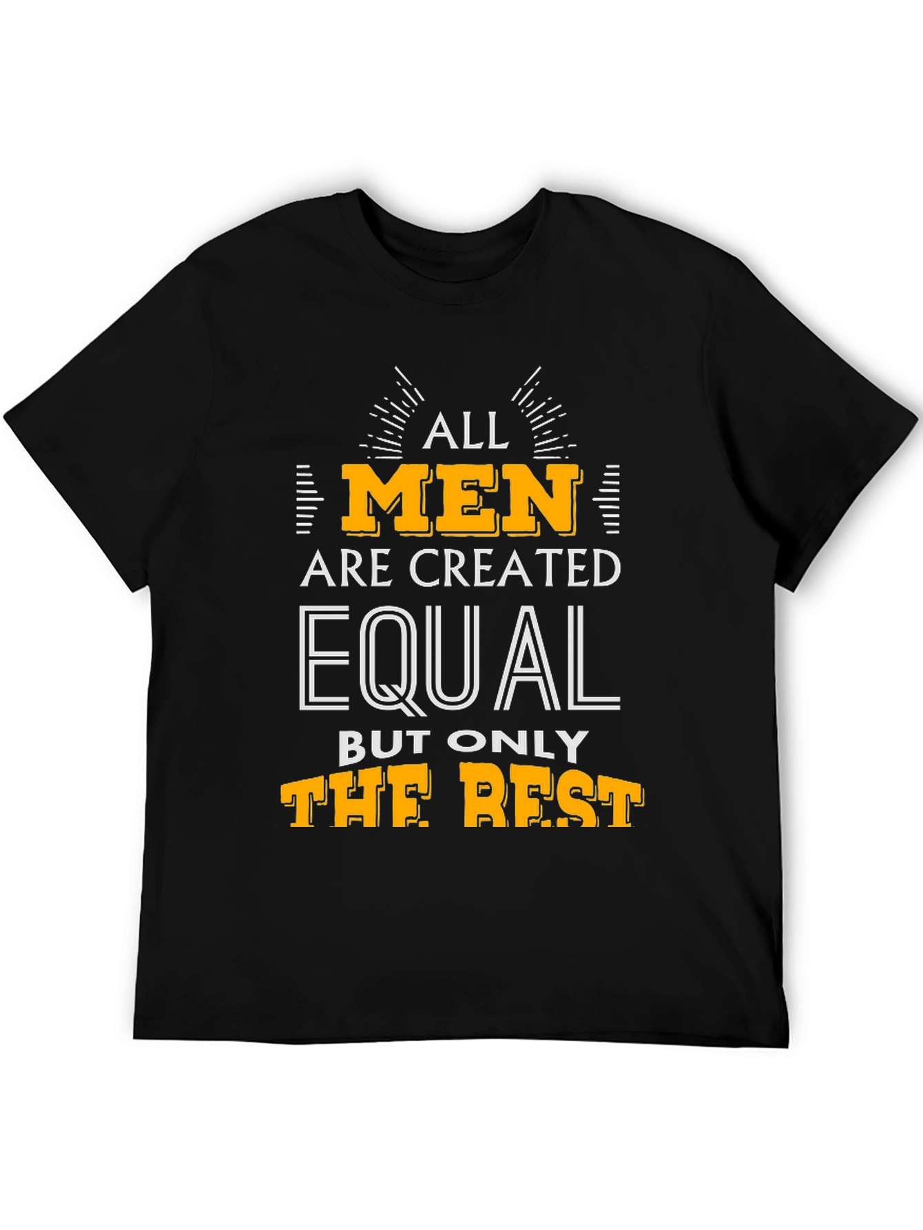 All Men Are Created Equal - Graphic T-Shirt