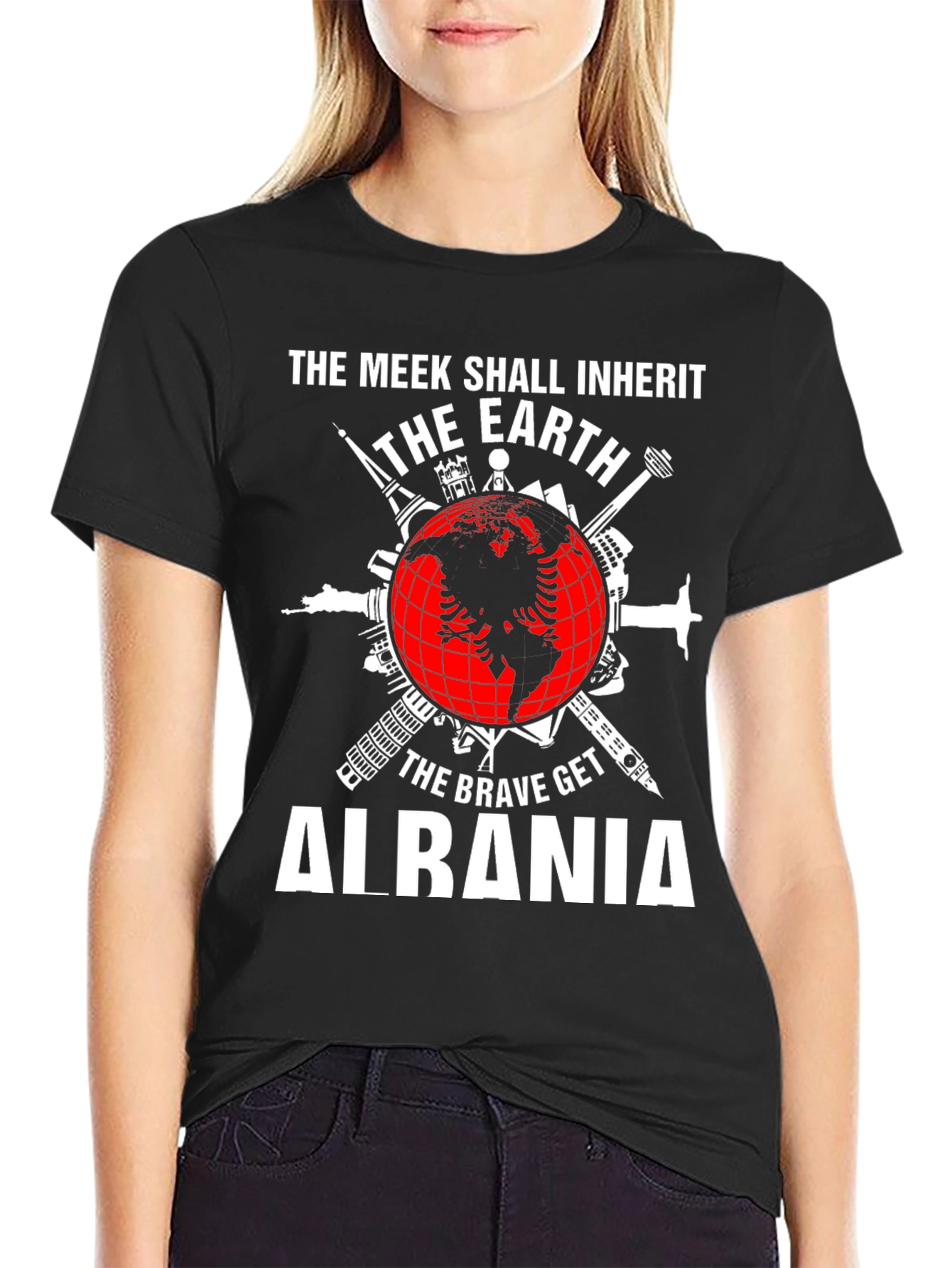 Albania Earth T-Shirt: The Meek Inherit The Brave Get