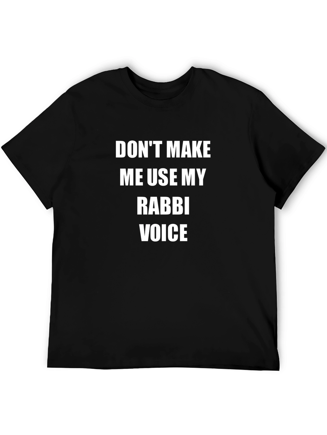 Rabbi Voice T-Shirt - Funny Sarcastic Humor Tee