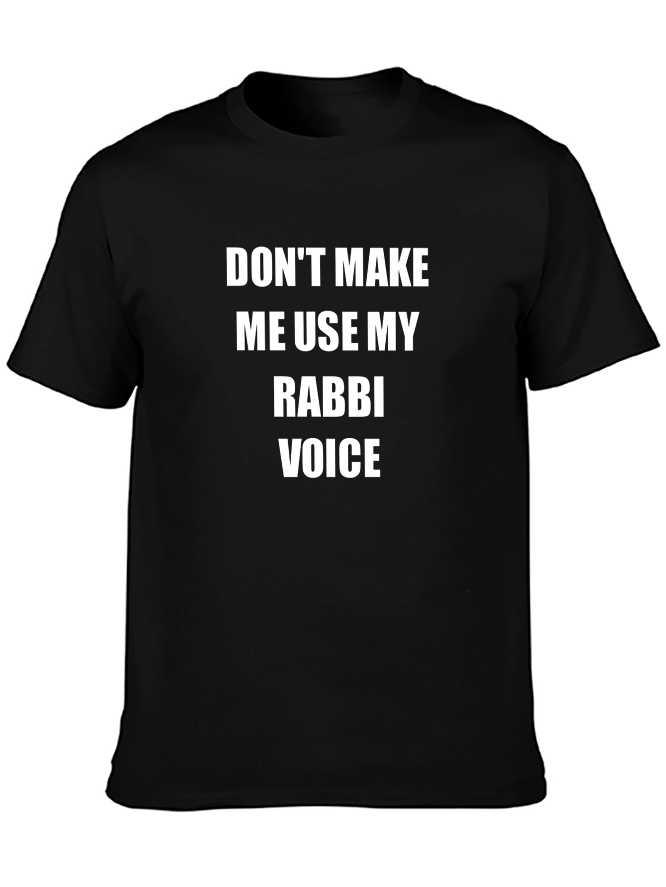 Rabbi Voice T-Shirt - Funny Sarcastic Humor Tee