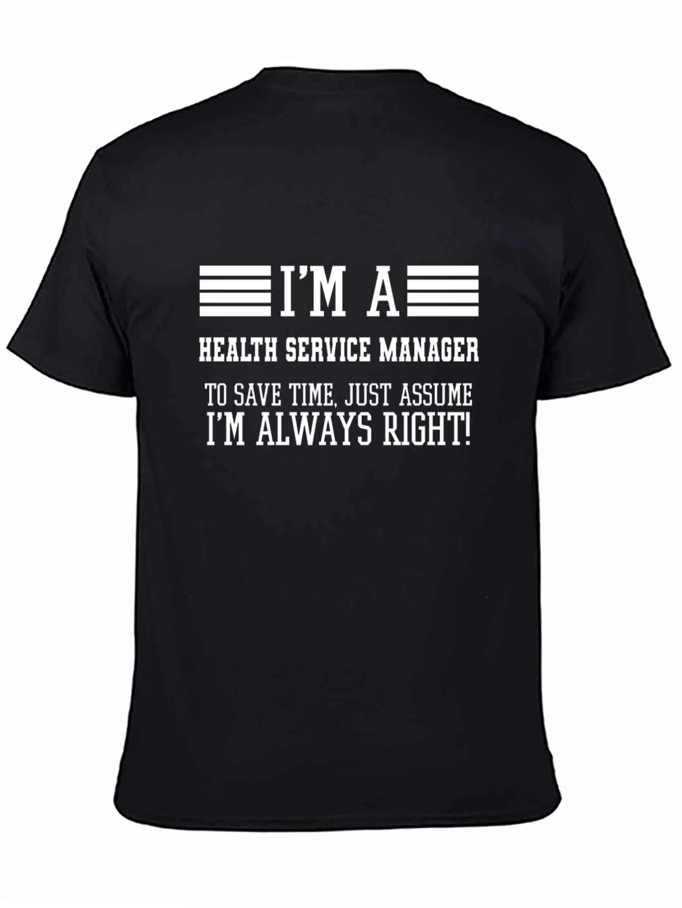 Health Service Manager T-Shirt - Always Right Tee