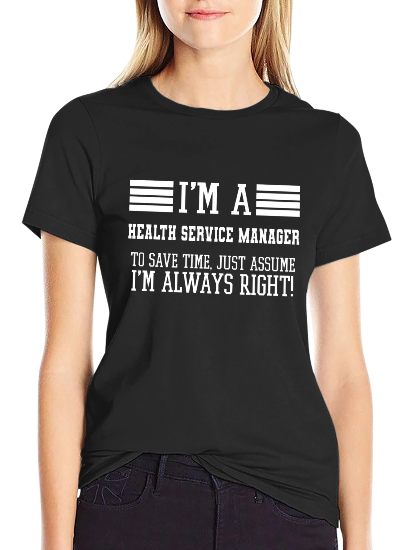 Health Service Manager T-Shirt - Always Right Tee