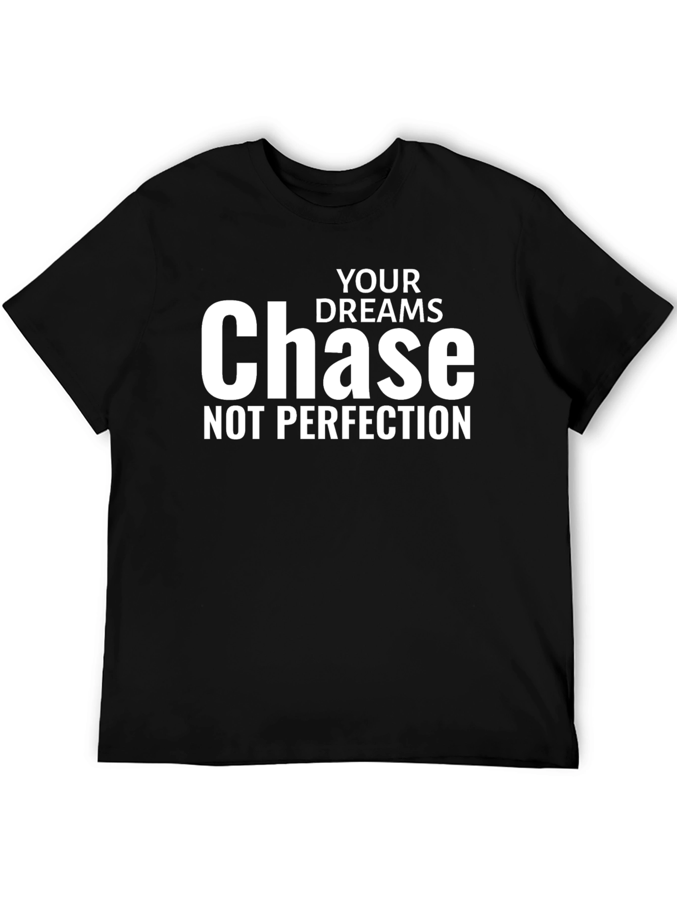 Chase Your Dreams T-Shirt: Motivational Tee