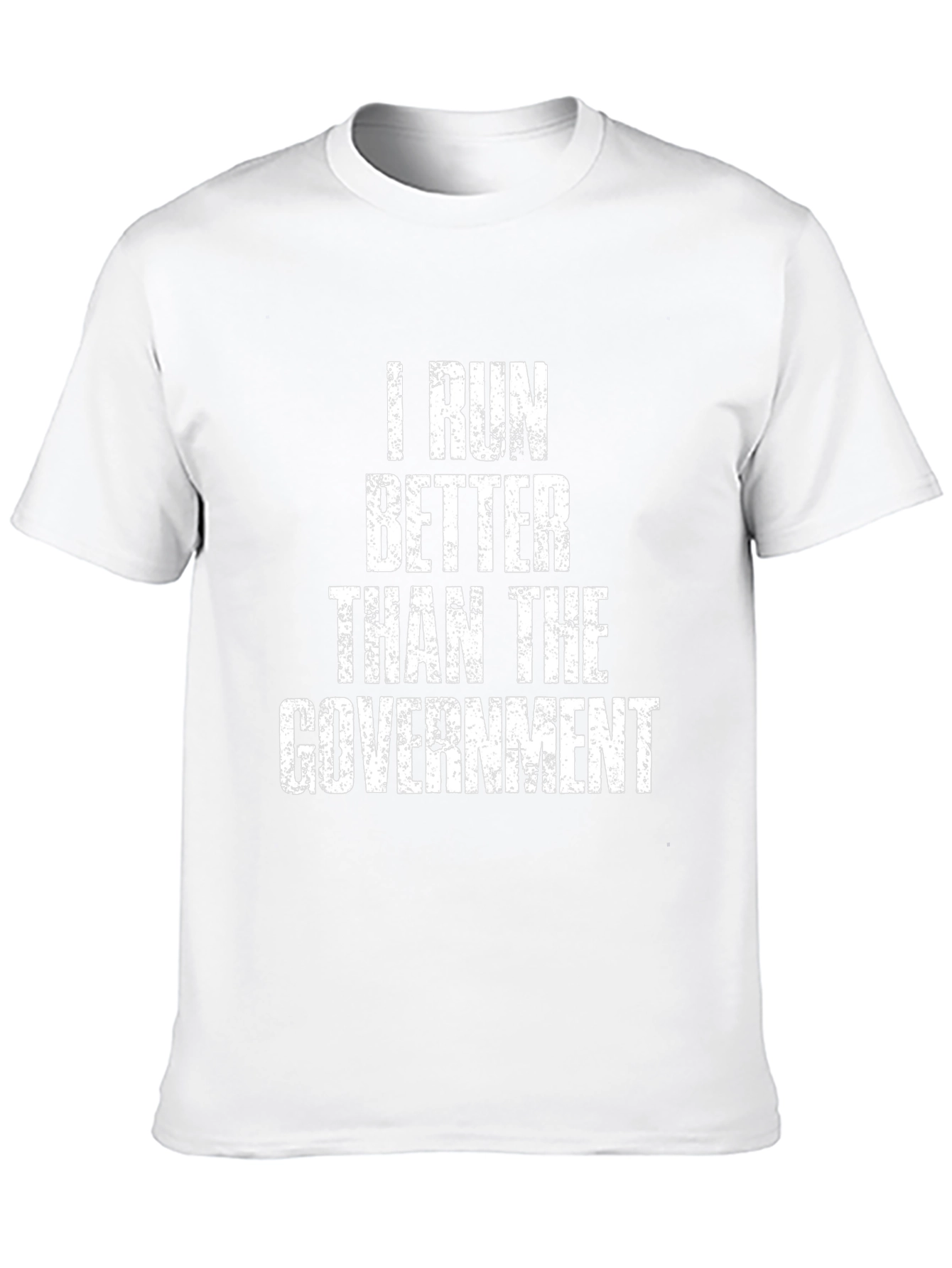 I Run Better Than The Government Graphic T-Shirt