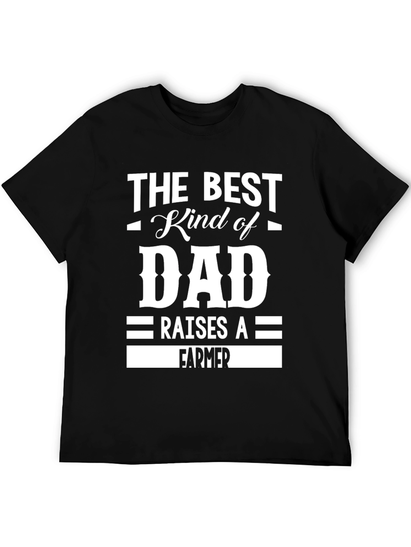 Best Kind of Dad Raises a Farmer T-Shirt