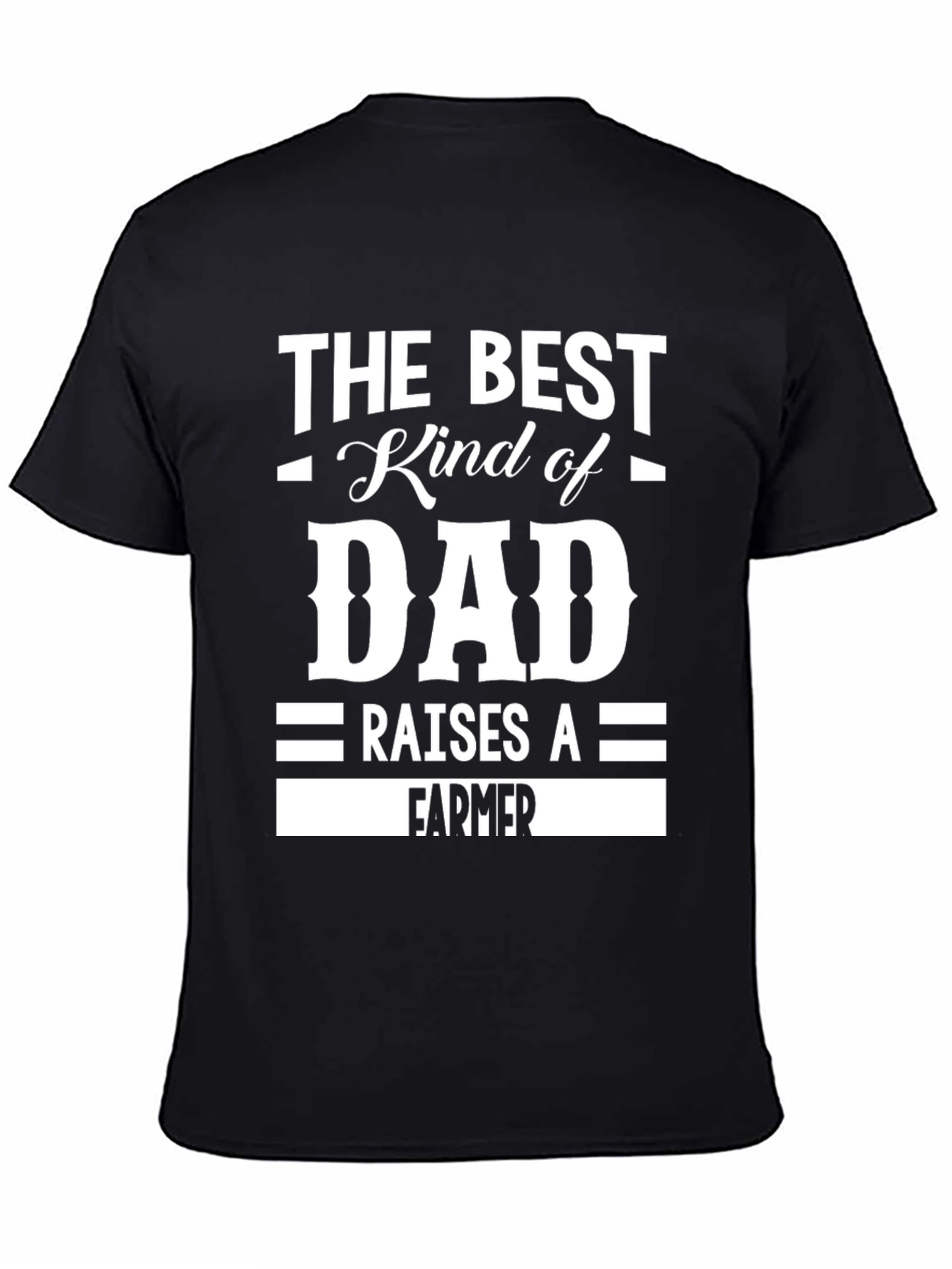 Best Kind of Dad Raises a Farmer T-Shirt