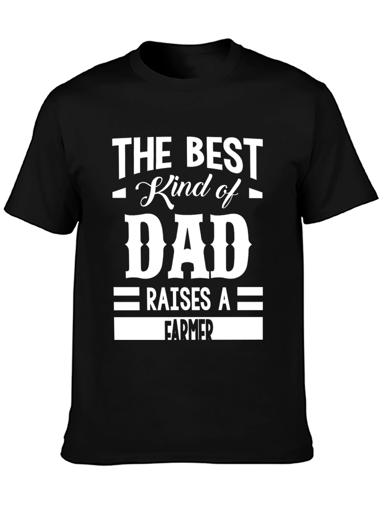 Best Kind of Dad Raises a Farmer T-Shirt