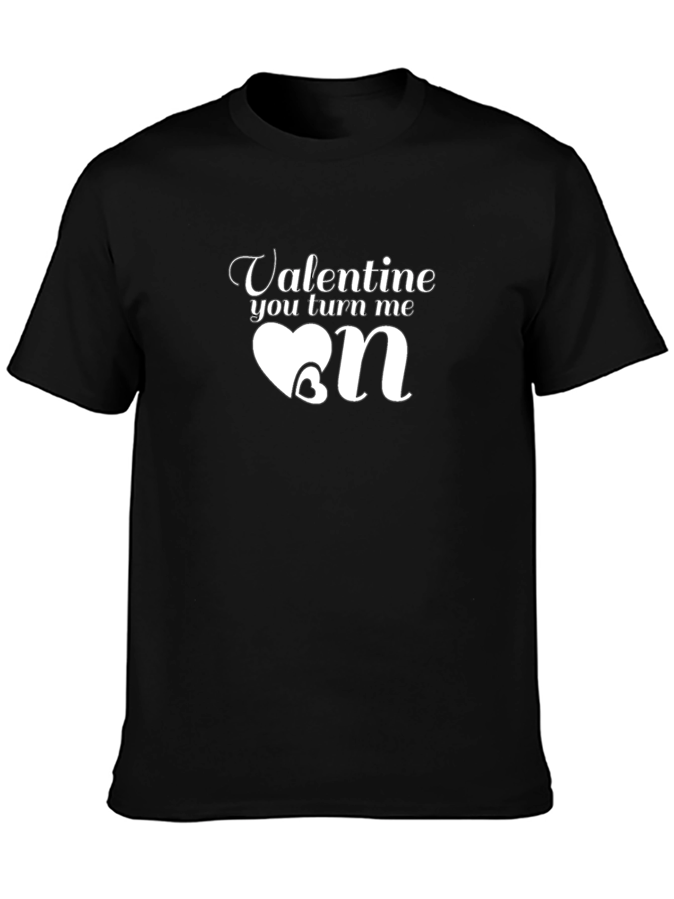 Valentines Day Tee - You Turn Me On