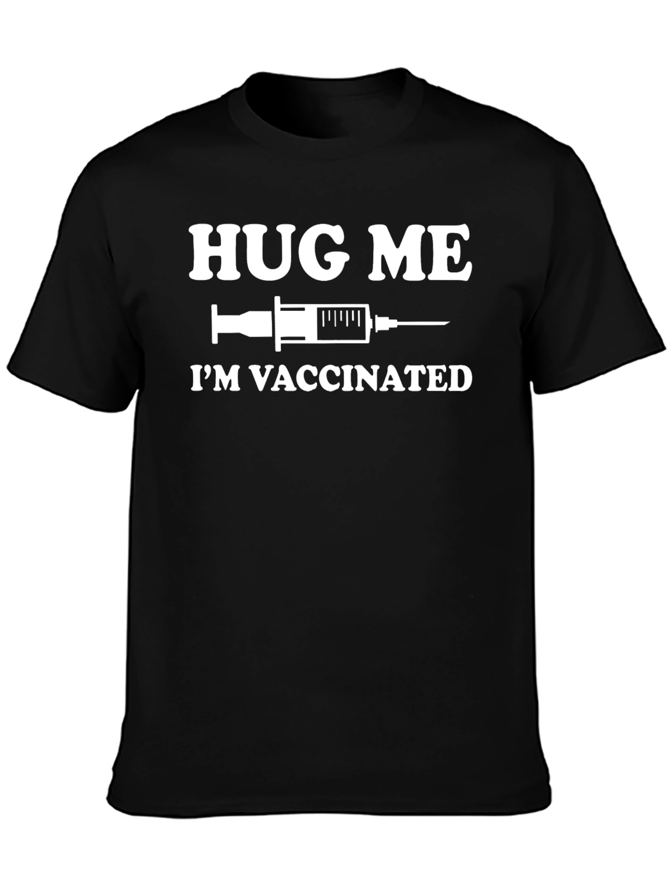 Hug Me Im Vaccinated Funny Graphic T-Shirt