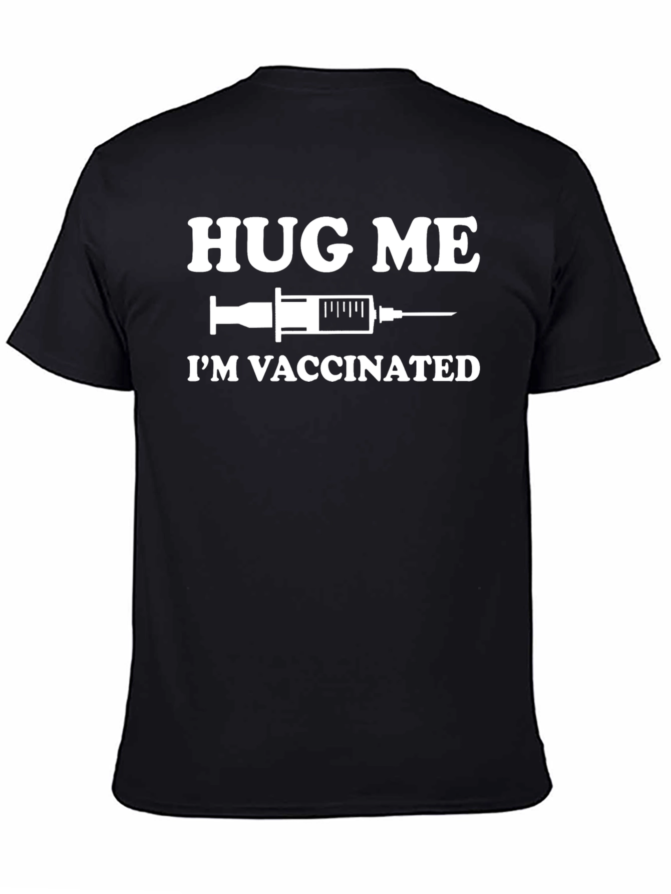 Hug Me Im Vaccinated Funny Graphic T-Shirt