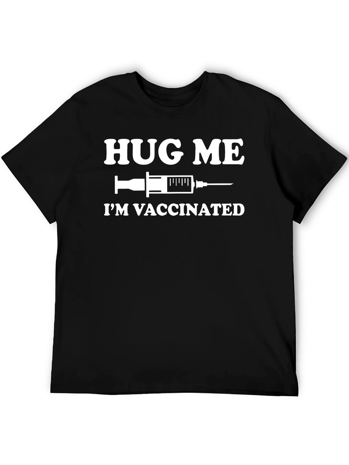 Hug Me Im Vaccinated Funny Graphic T-Shirt