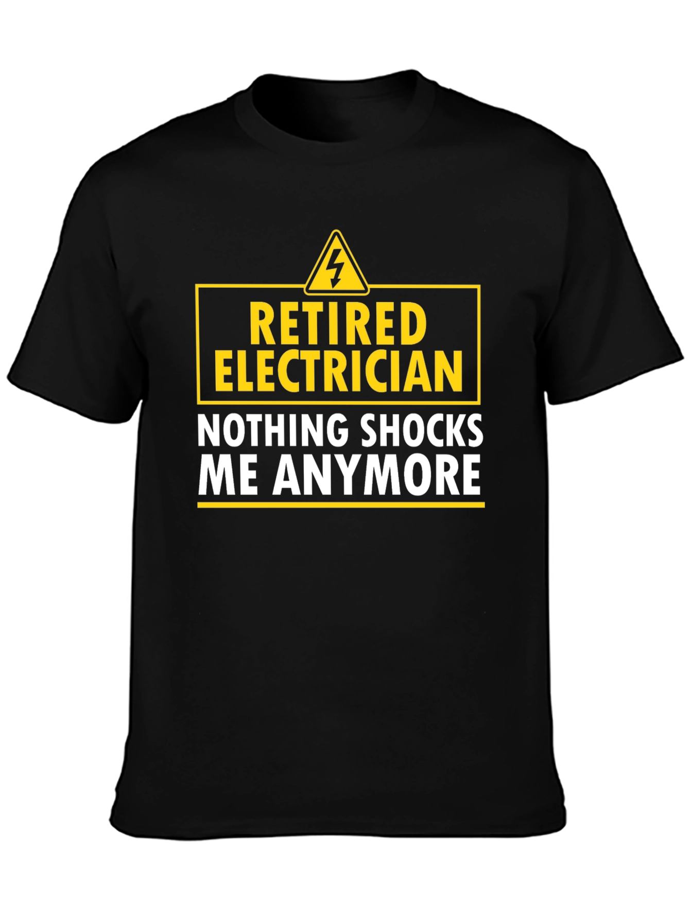 Retired Electrician T-Shirt - Nothing Shocks Me