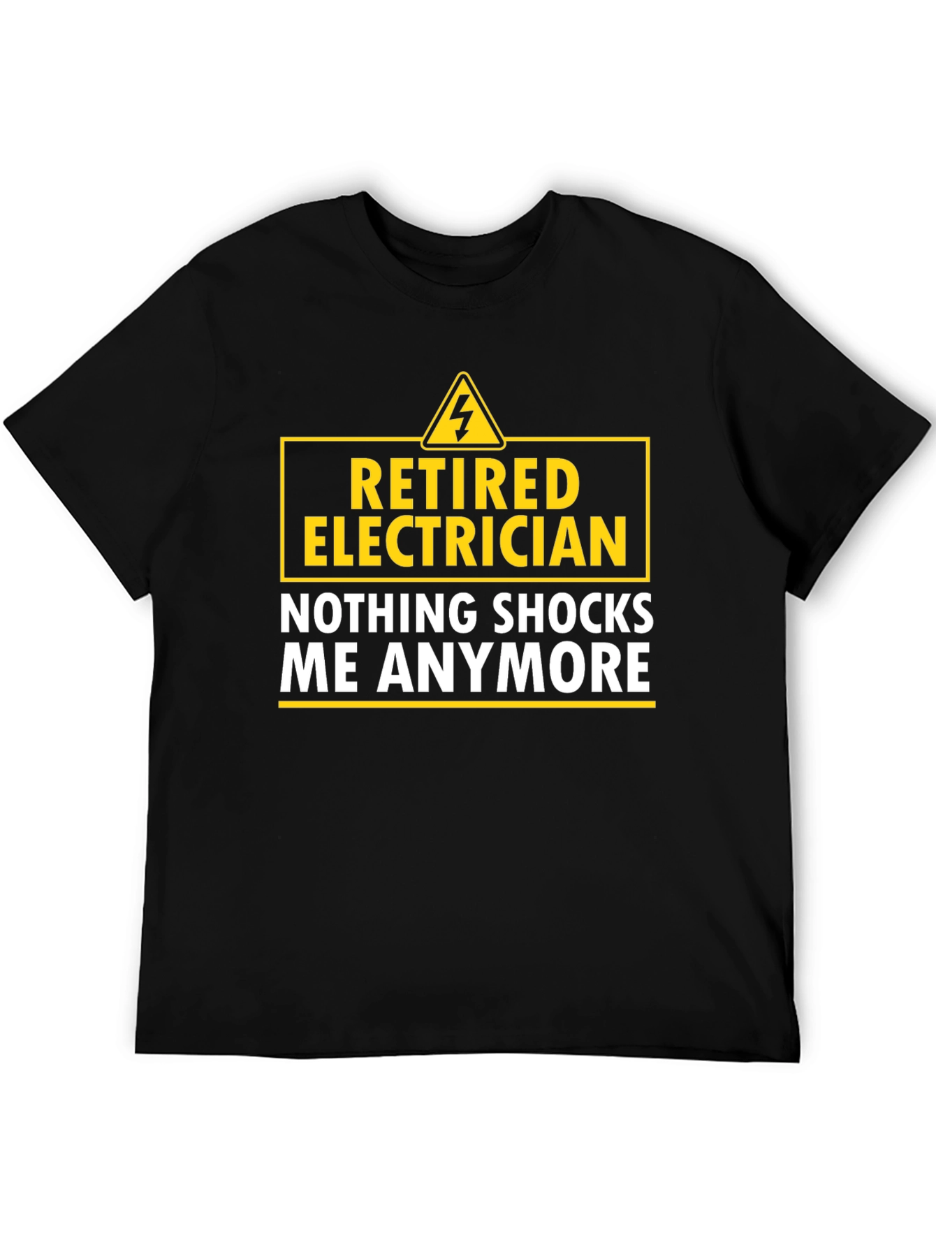 Retired Electrician T-Shirt - Nothing Shocks Me