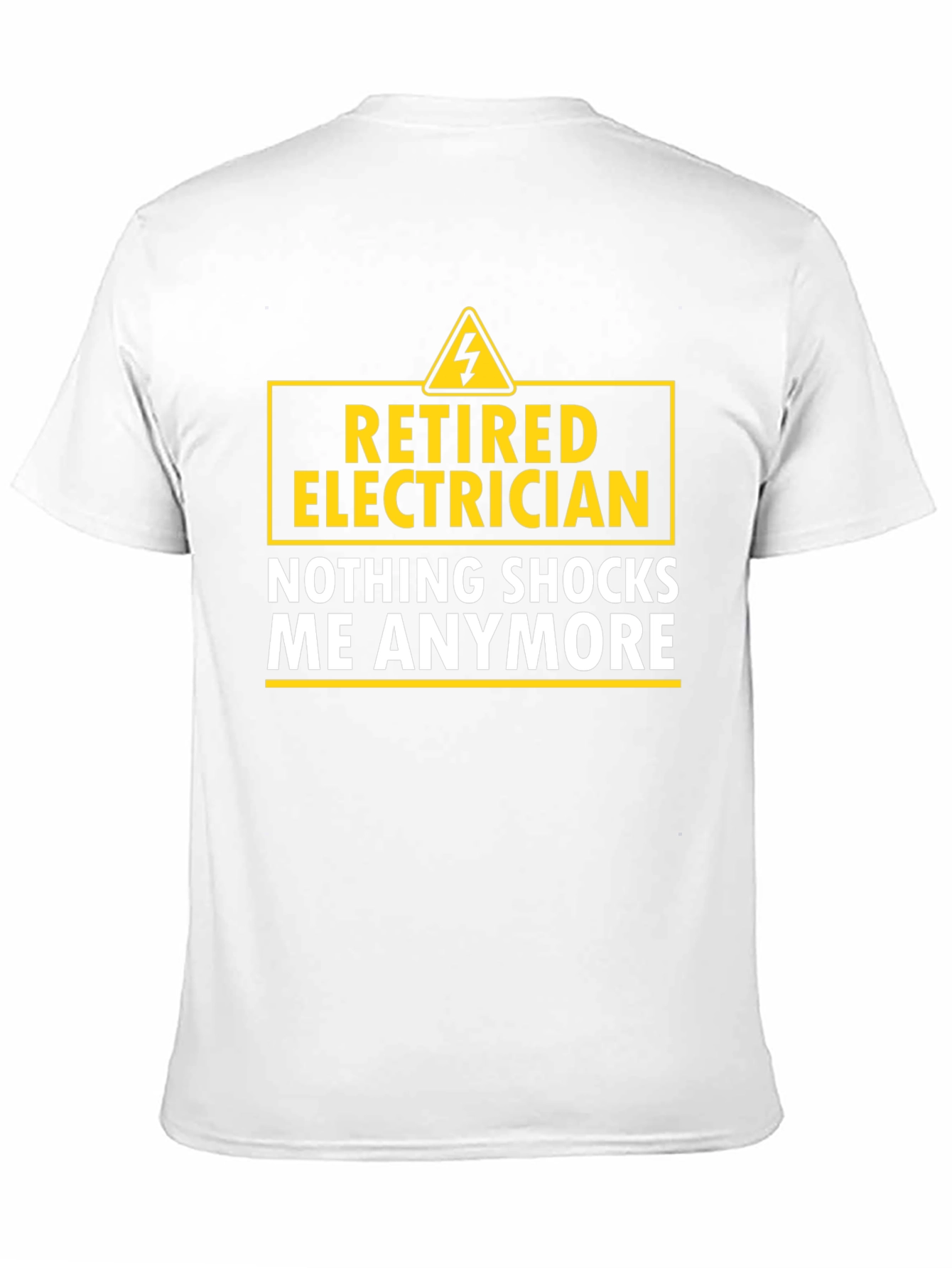Retired Electrician T-Shirt - Nothing Shocks Me