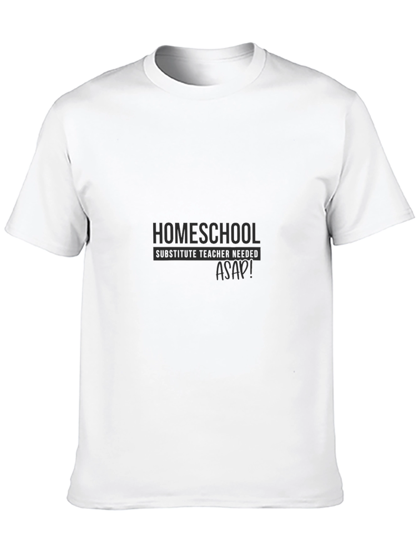 Homeschool Substitute Teacher Needed Black T-Shirt
