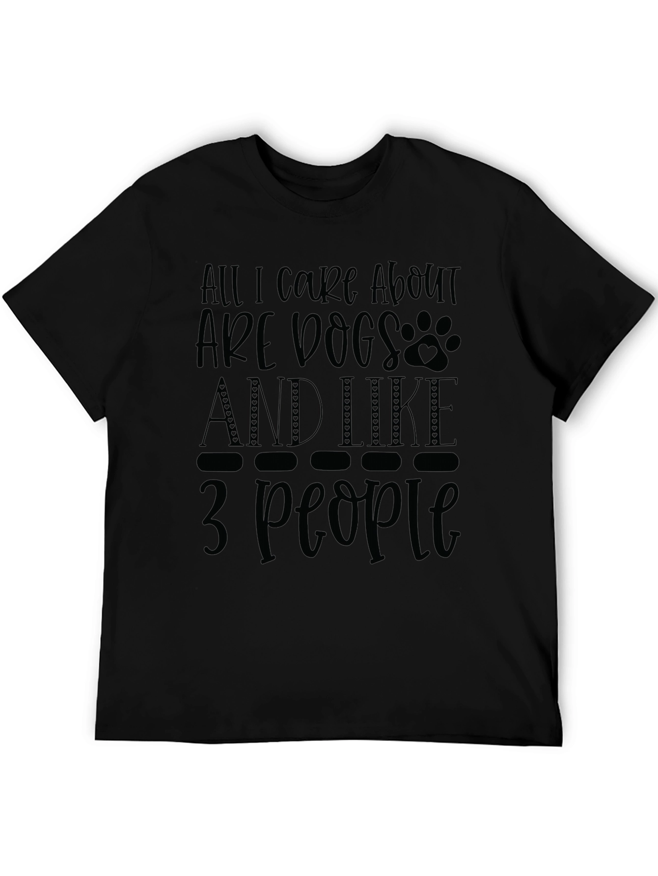 All I Care About Are Dogs T-Shirt