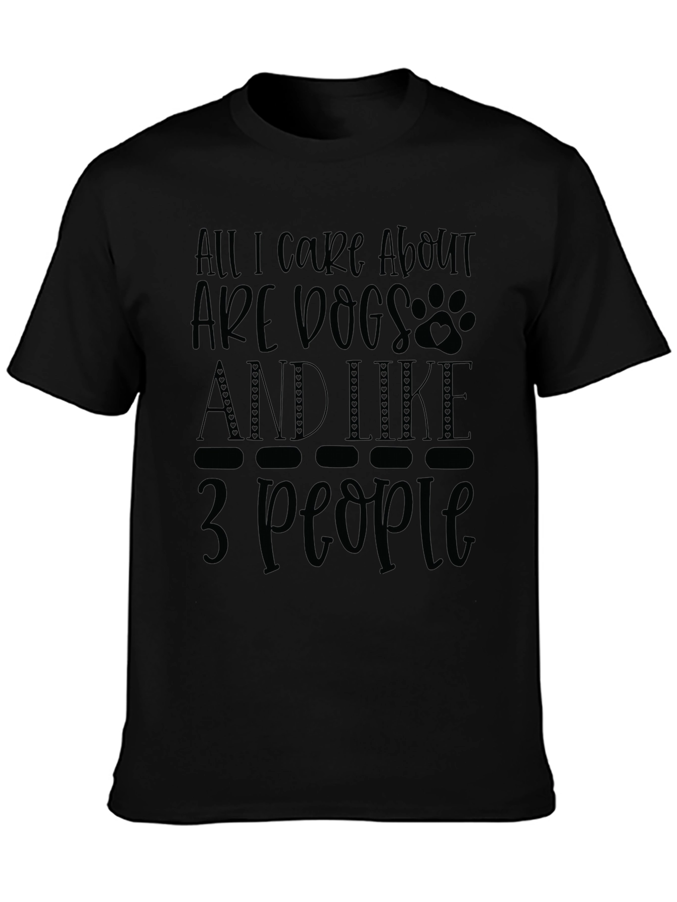 All I Care About Are Dogs T-Shirt