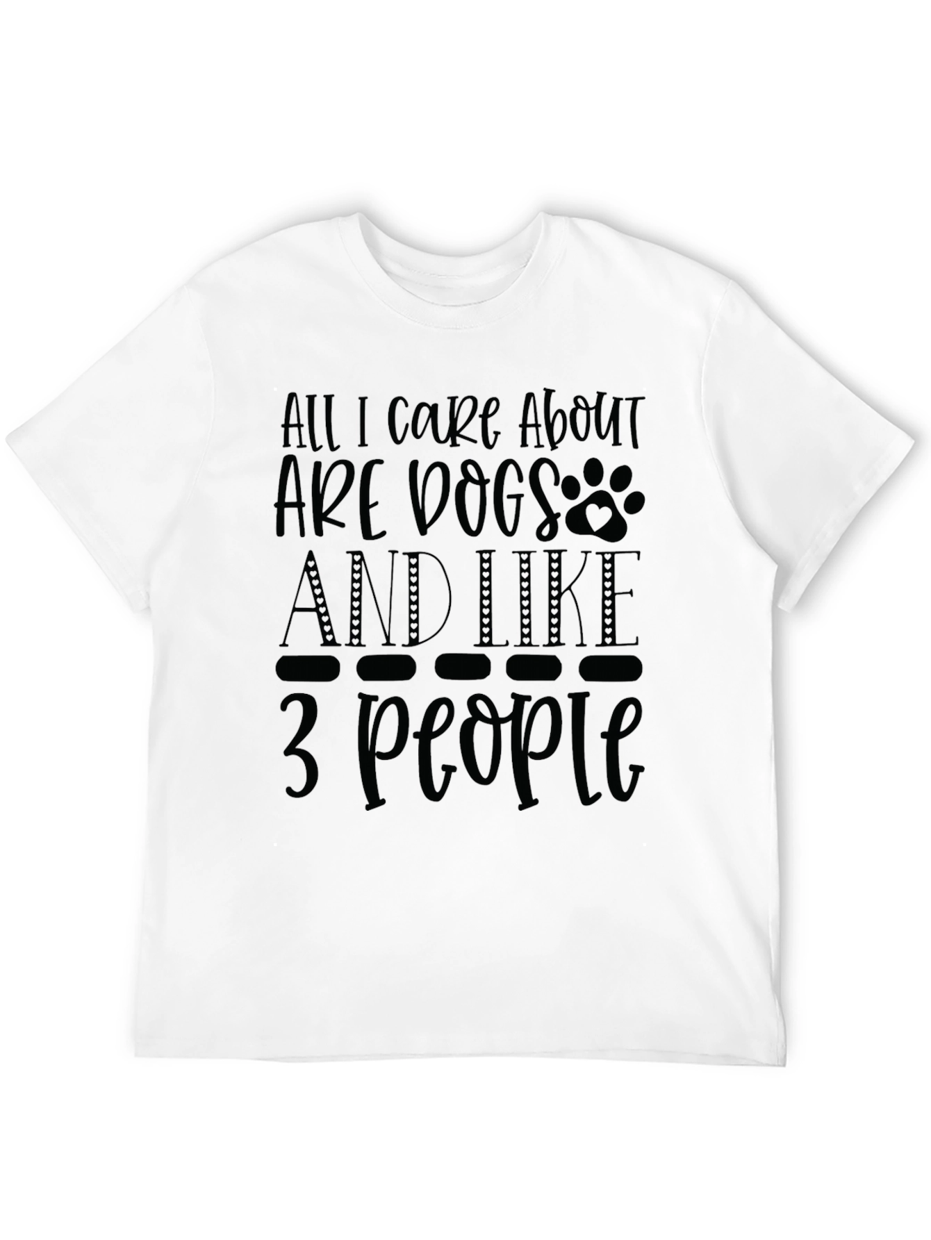 All I Care About Are Dogs T-Shirt