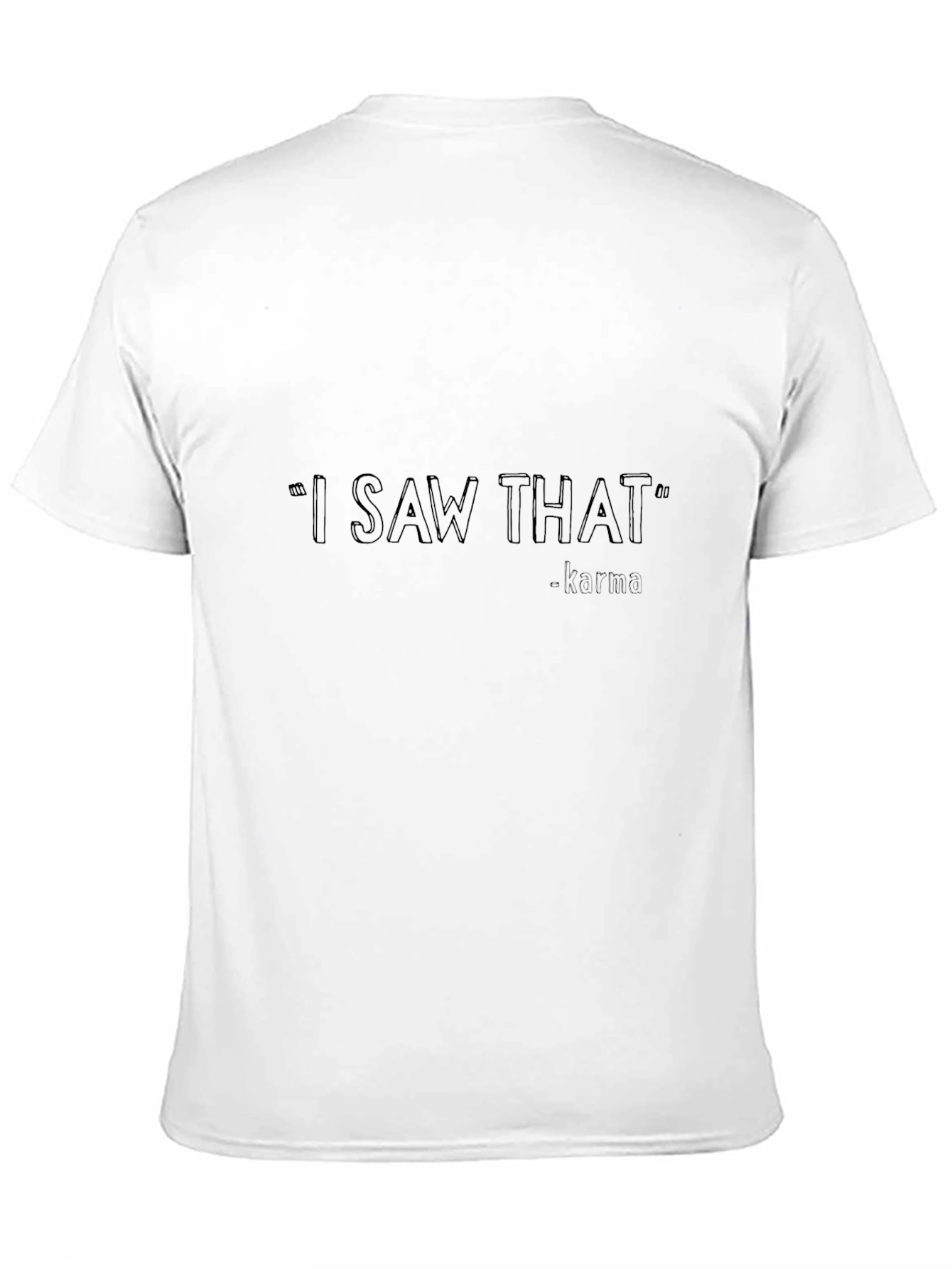 I Saw That Karma T-Shirt - Black Casual Tee