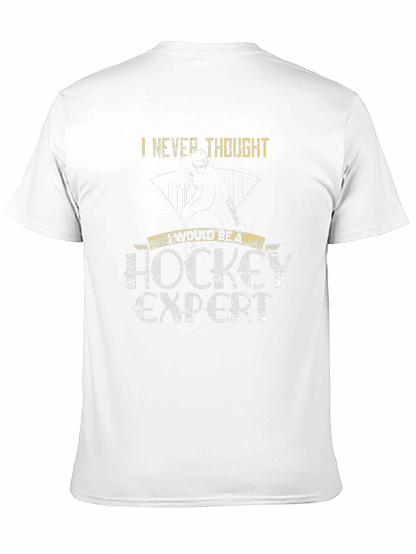 Hockey Expert T-Shirt: Never Thought Id Be One