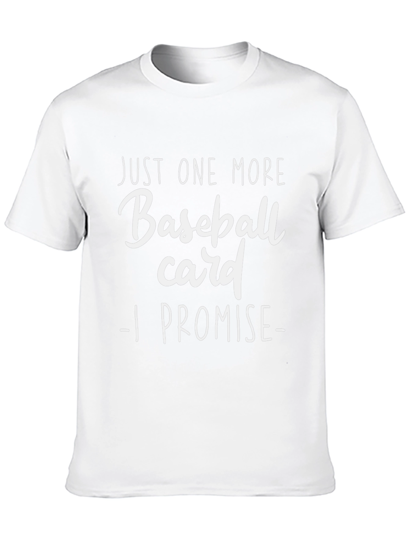 Just One More Baseball Card T-Shirt