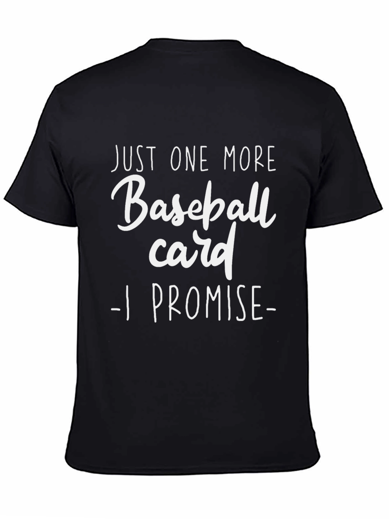 Just One More Baseball Card T-Shirt