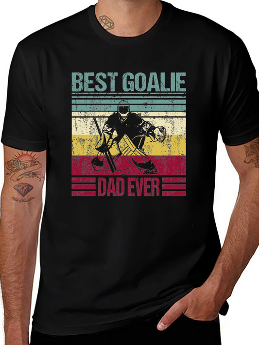 Best Goalie Dad Ever T-Shirt - Hockey Fathers Day Tee