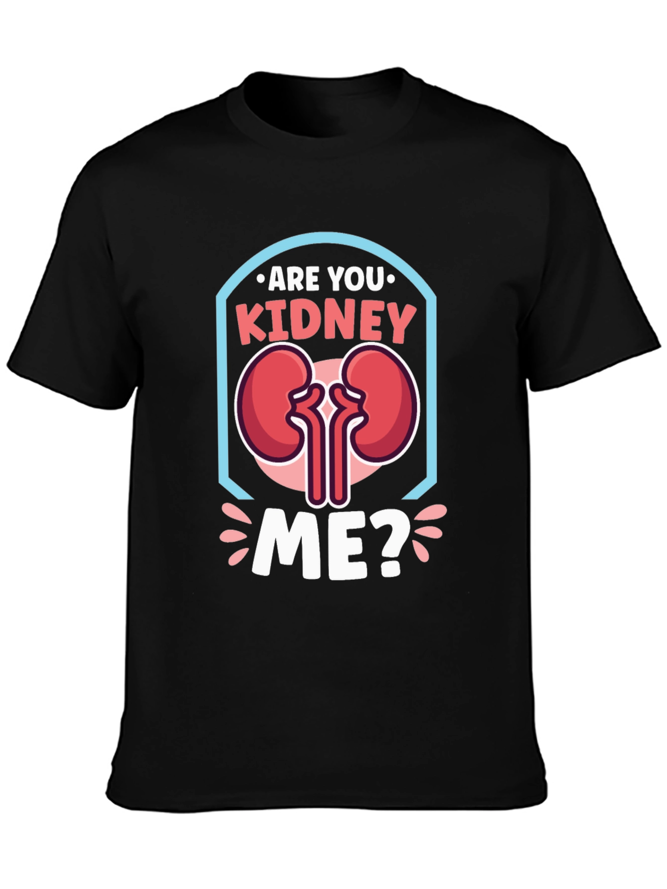 Kidney Me? T-Shirt - Funny Anatomy Tee