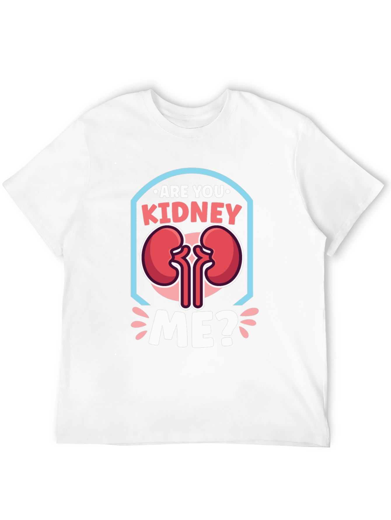 Kidney Me? T-Shirt - Funny Anatomy Tee