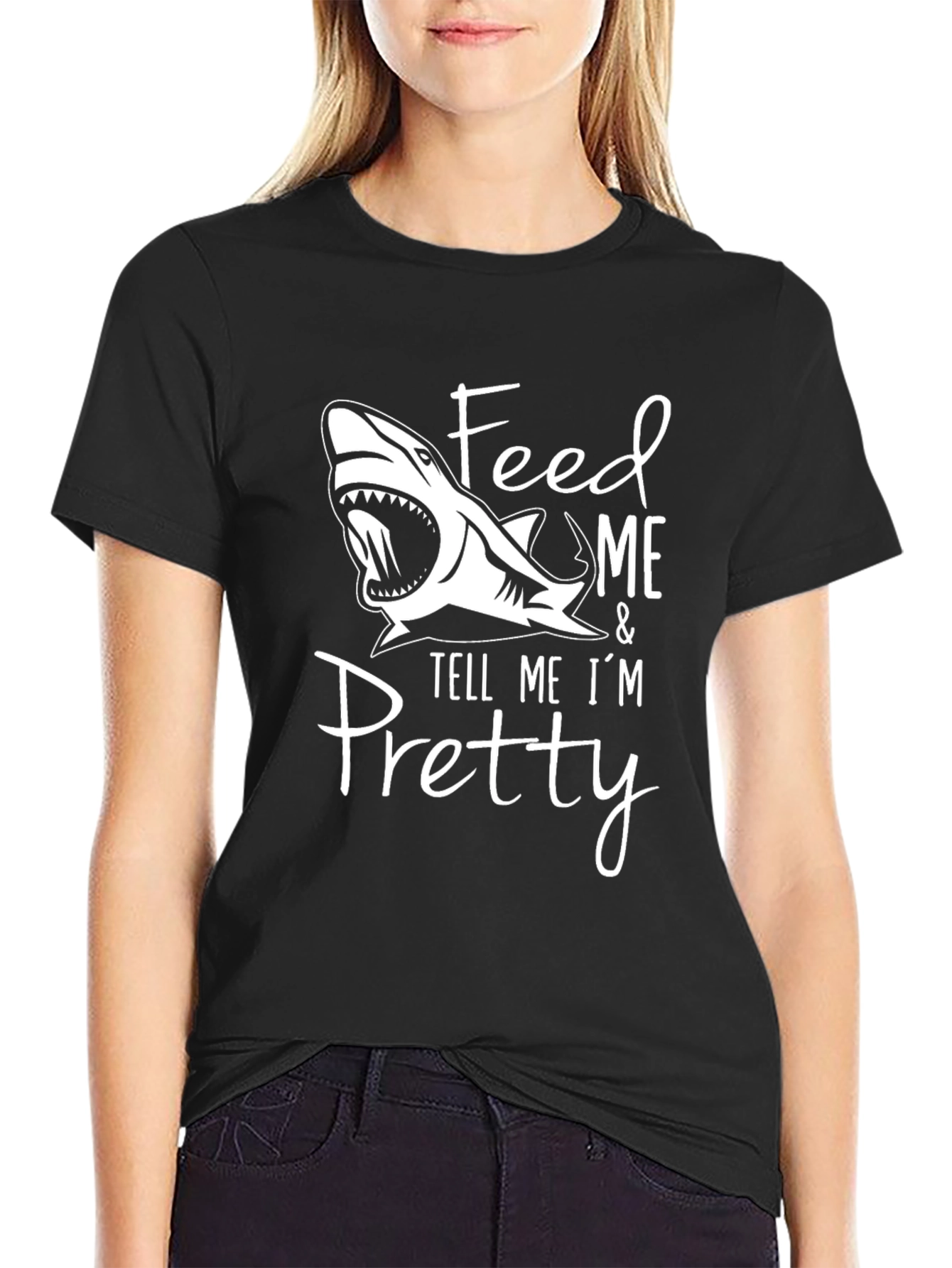 Feed Me and Tell Me Im Pretty Shark T-Shirt