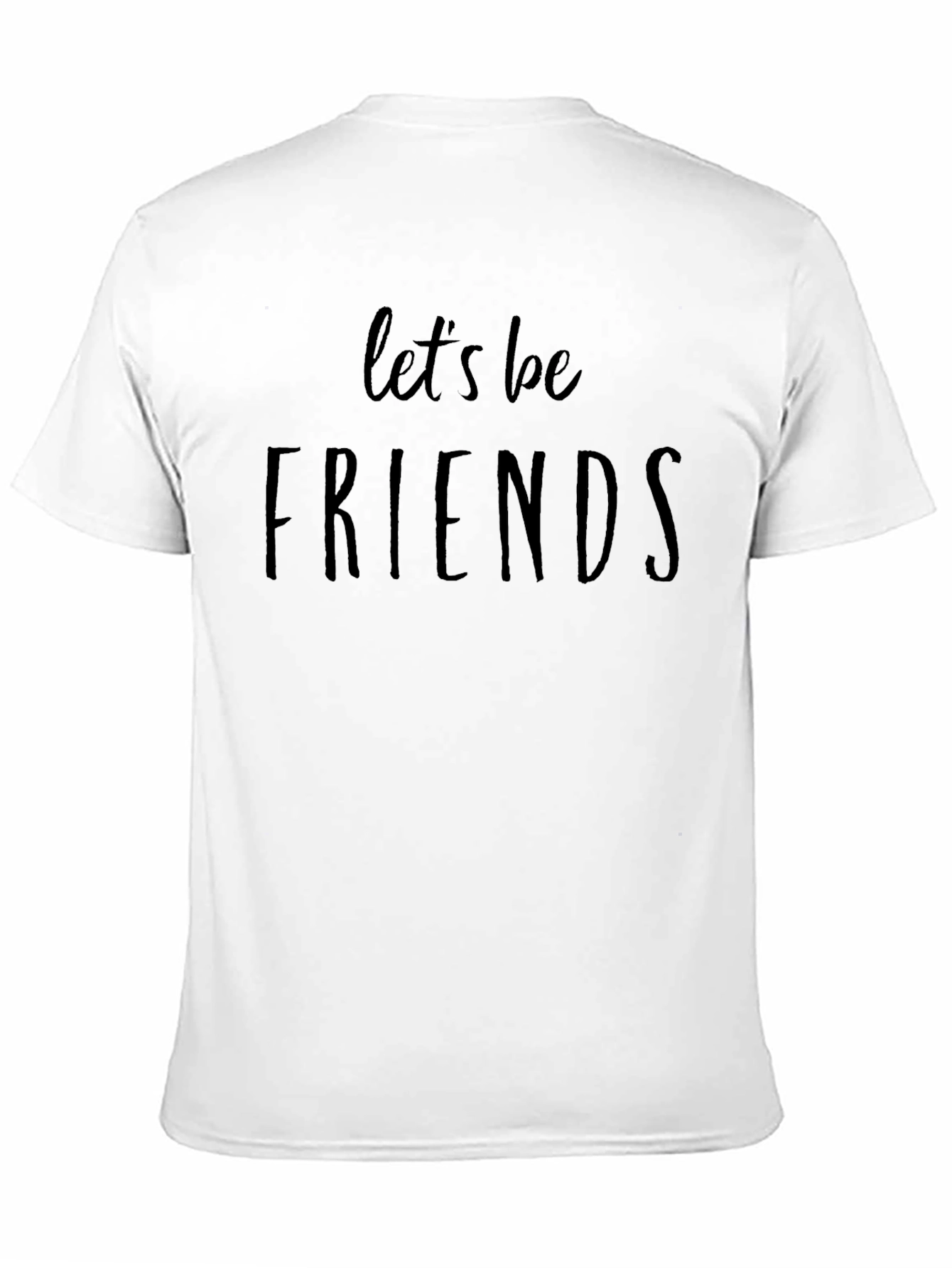 Lets Be Friends Graphic Tee - Casual Comfort