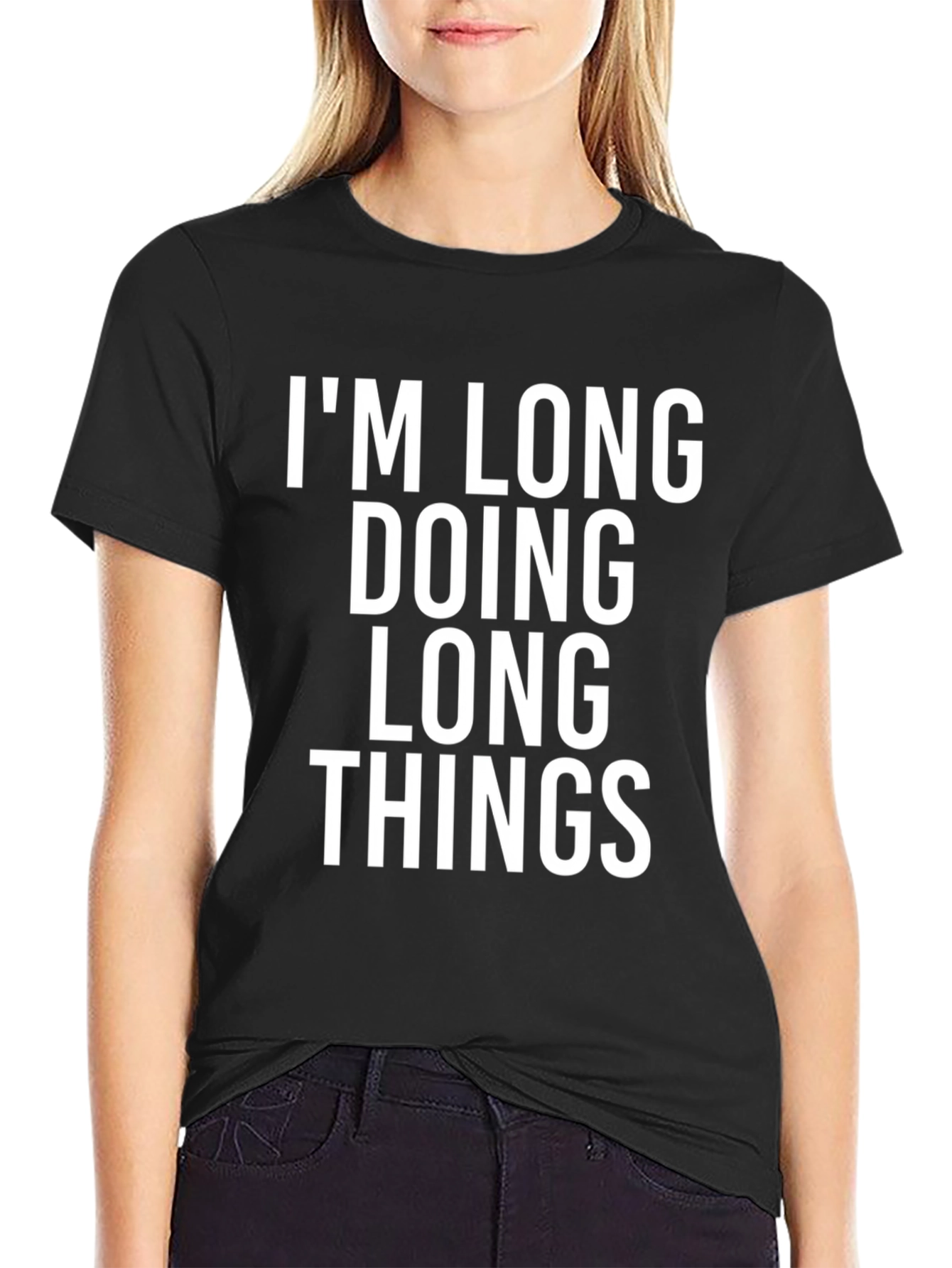 Im Long Doing Long Things Funny Graphic Tee