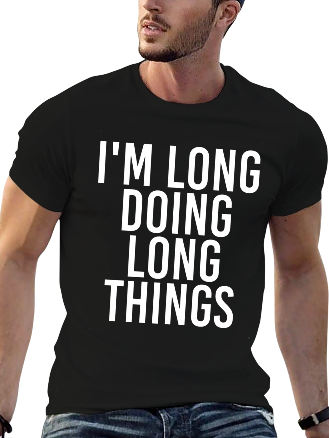 Im Long Doing Long Things Funny Graphic Tee