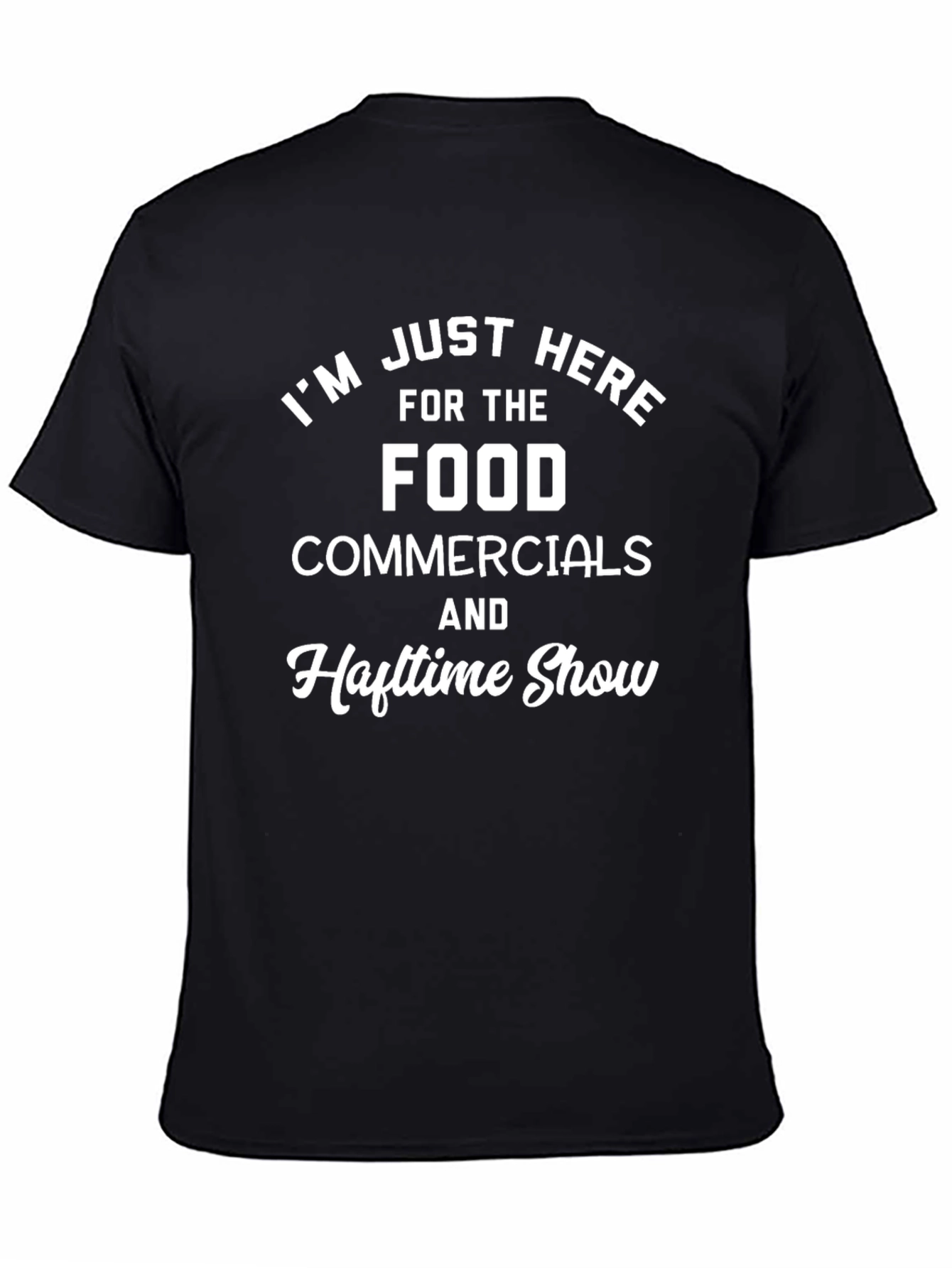 Im Just Here For The Food T-Shirt