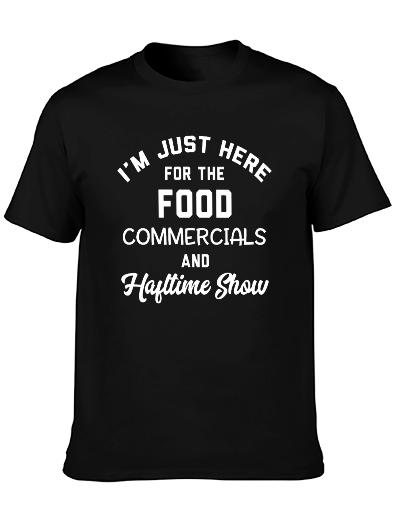 Im Just Here For The Food T-Shirt