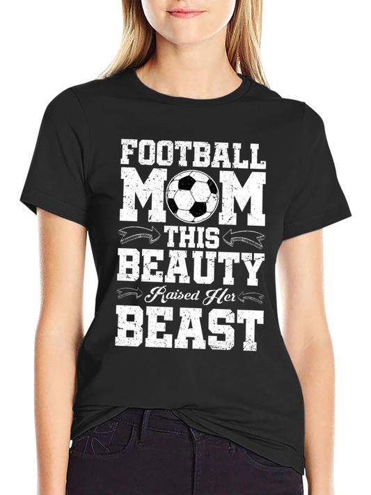 Football Mom T-Shirt - Raised a Beast
