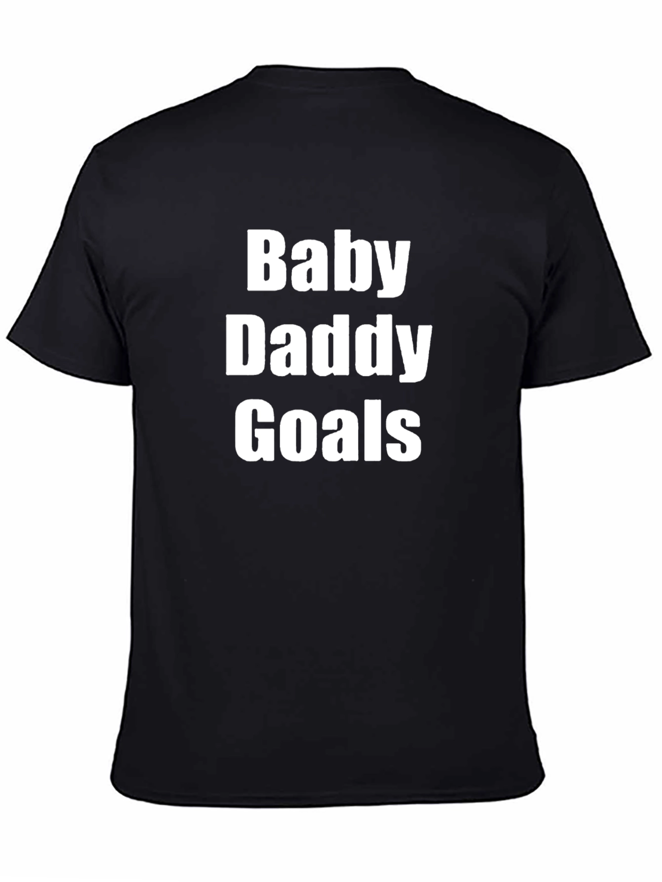 Baby Daddy Goals T-Shirt