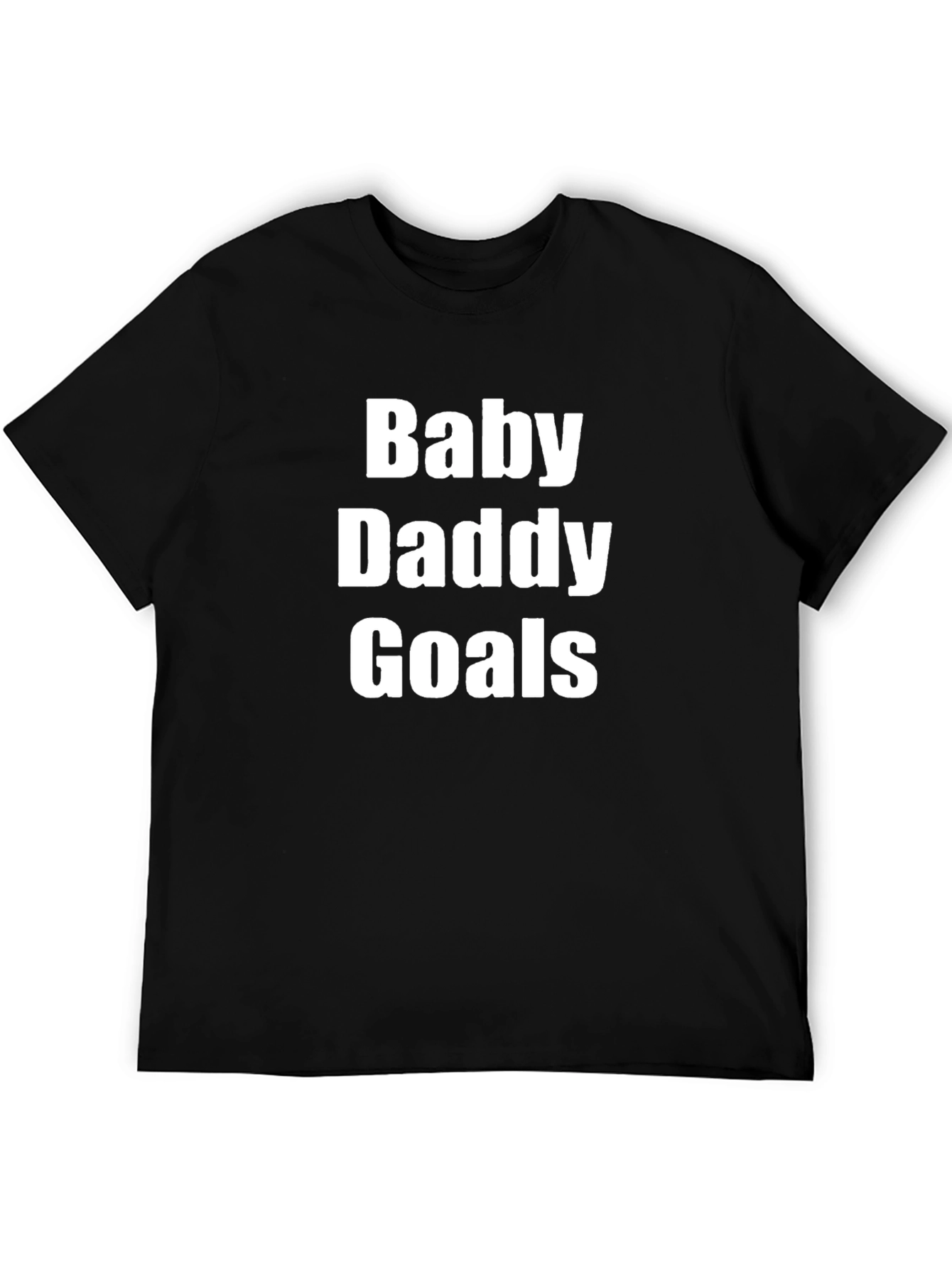 Baby Daddy Goals T-Shirt