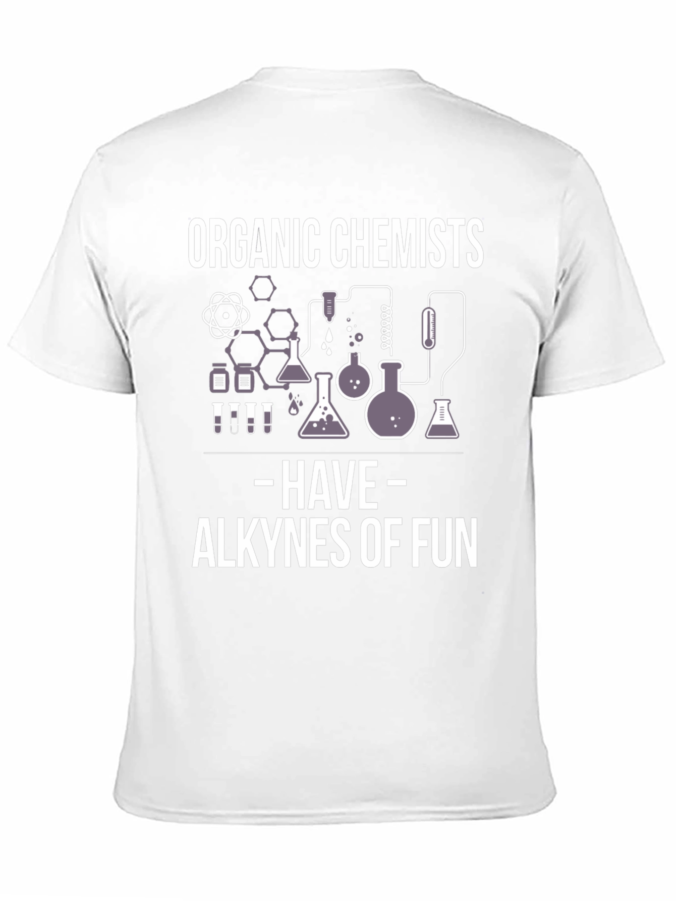 Organic Chemists Alkynes of Fun Graphic T-Shirt