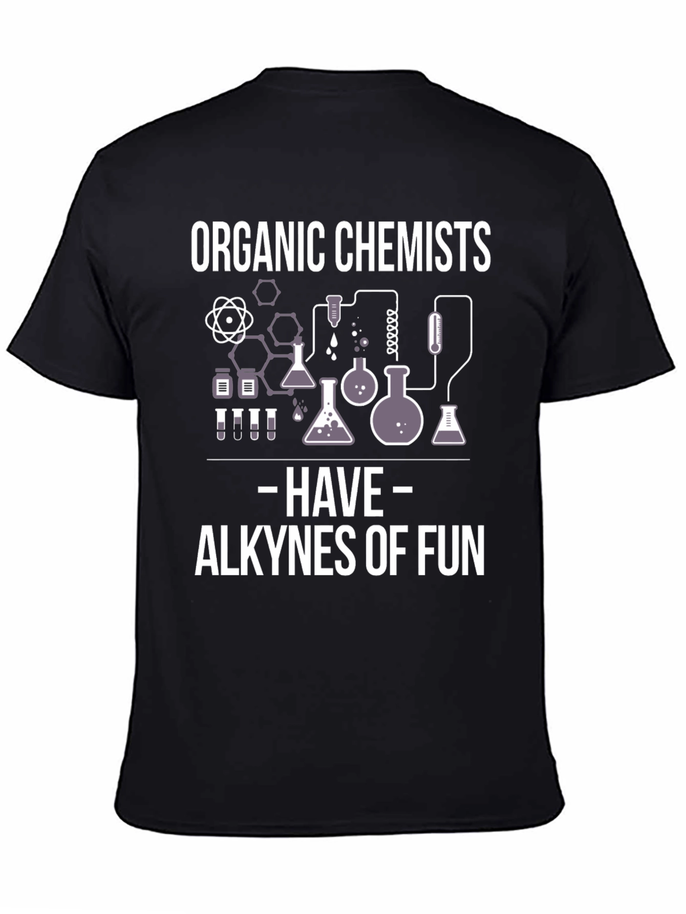 Organic Chemists Alkynes of Fun Graphic T-Shirt