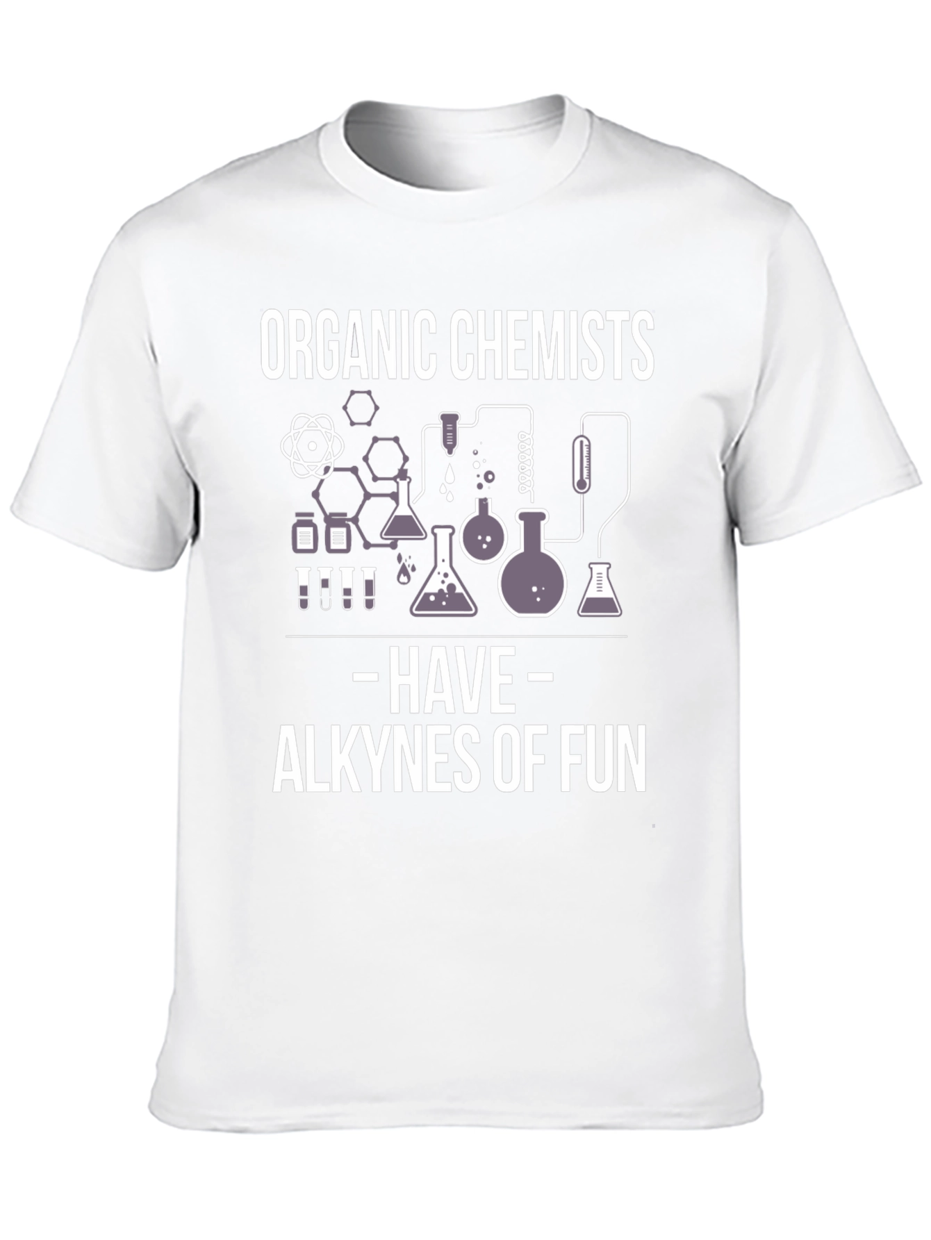 Organic Chemists Alkynes of Fun Graphic T-Shirt