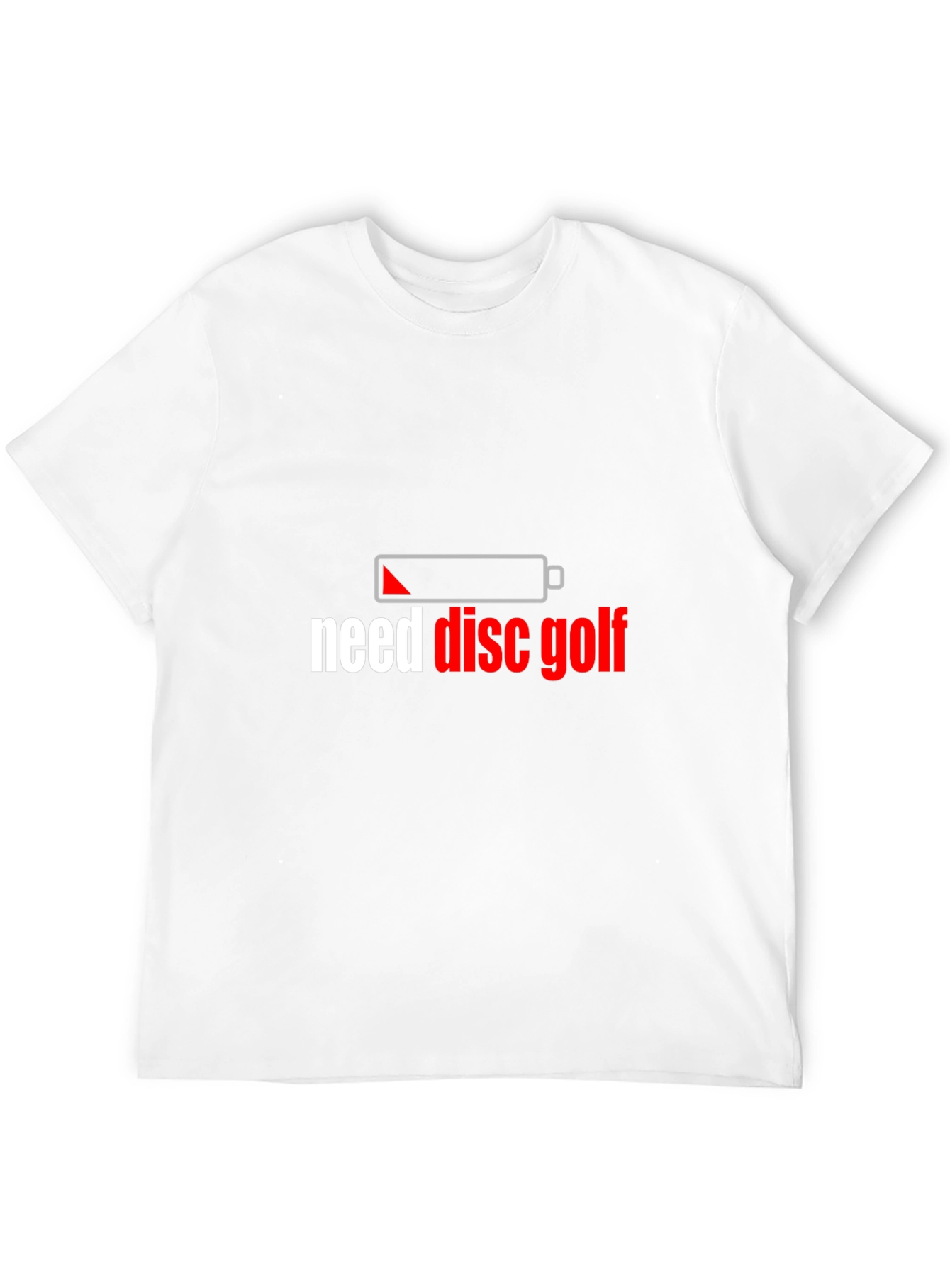 Need Disc Golf T-Shirt - Low Battery Design