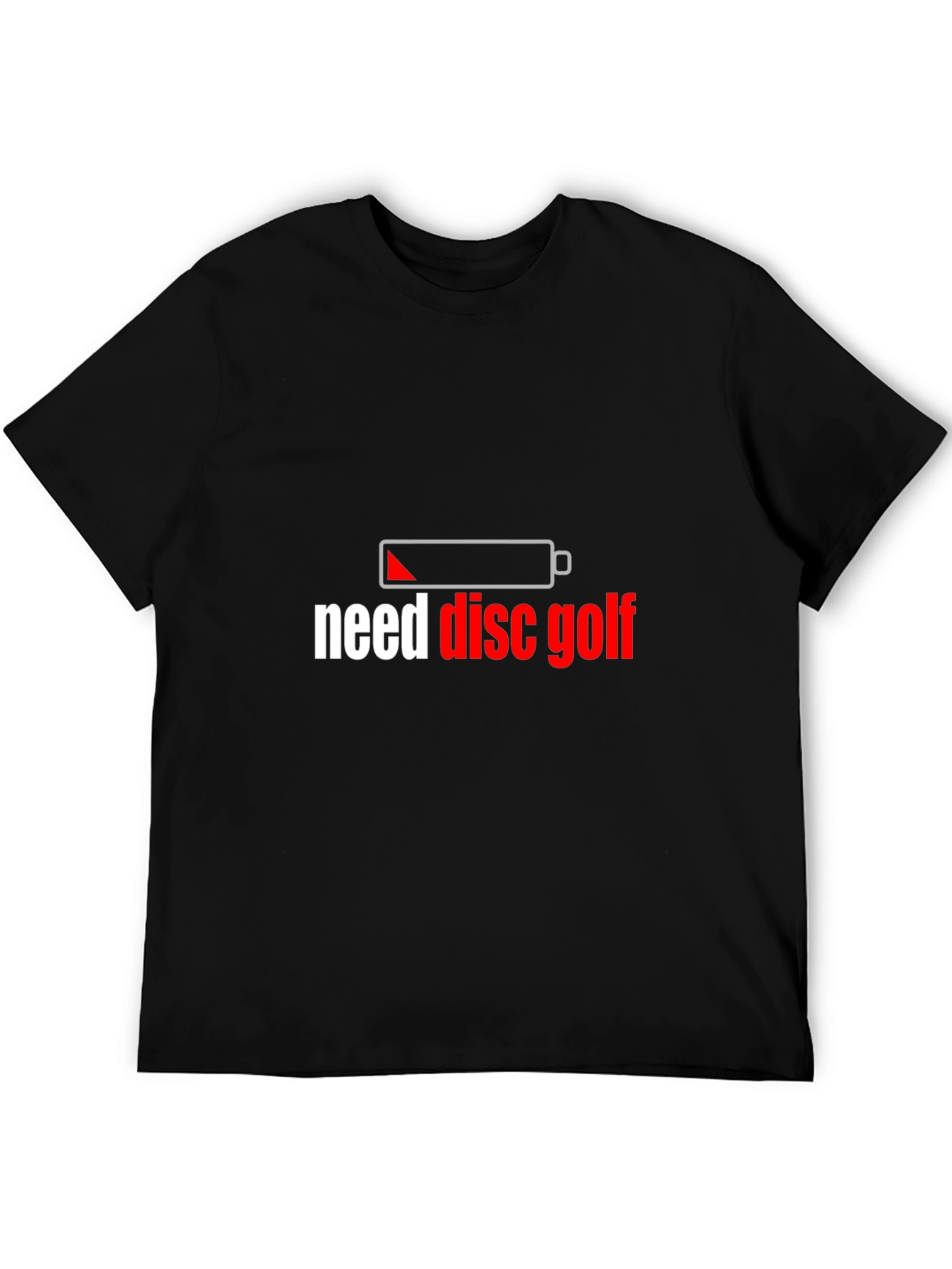 Need Disc Golf T-Shirt - Low Battery Design