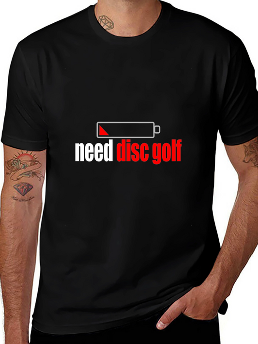 Need Disc Golf T-Shirt - Low Battery Design