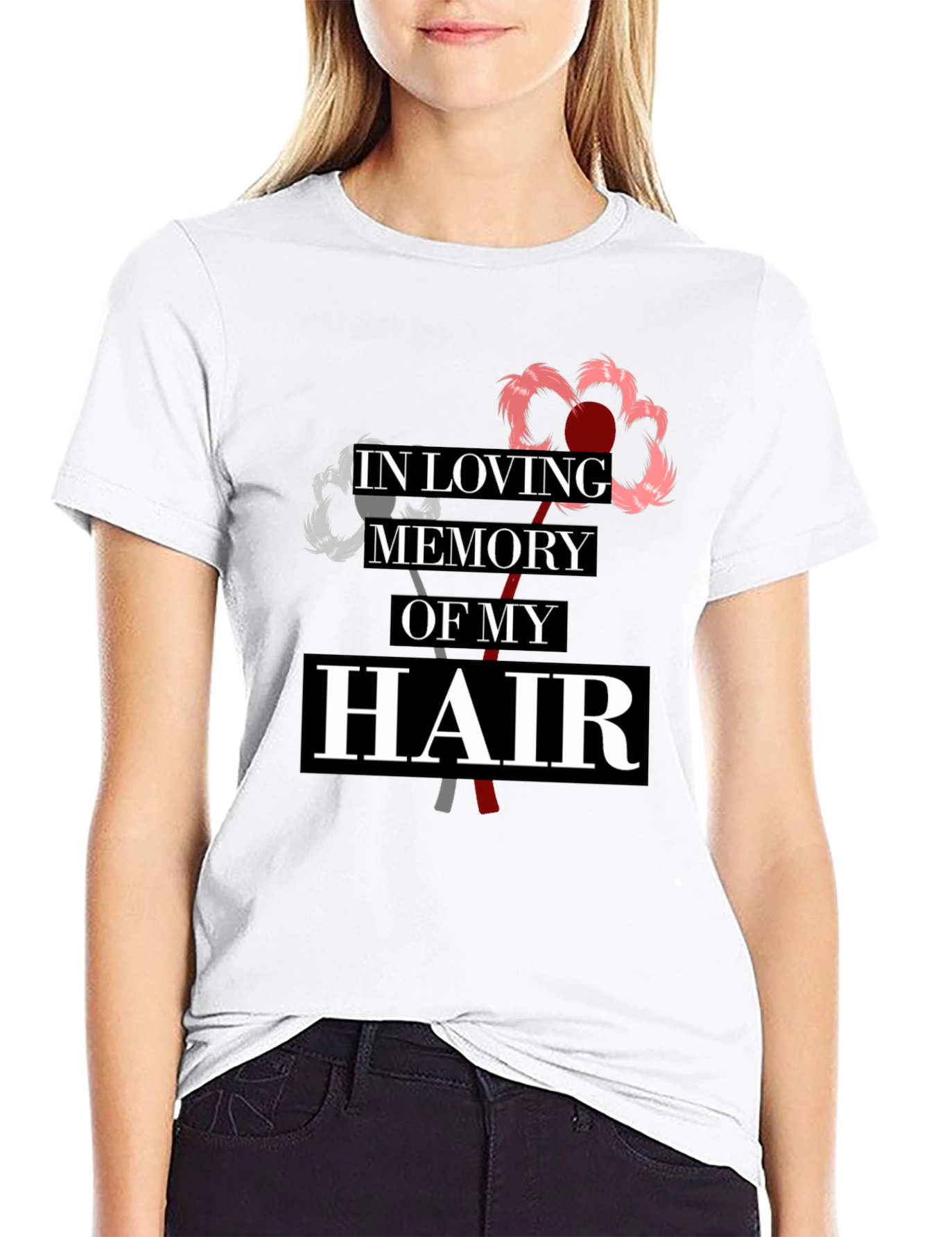 In Loving Memory Of My Hair T-Shirt