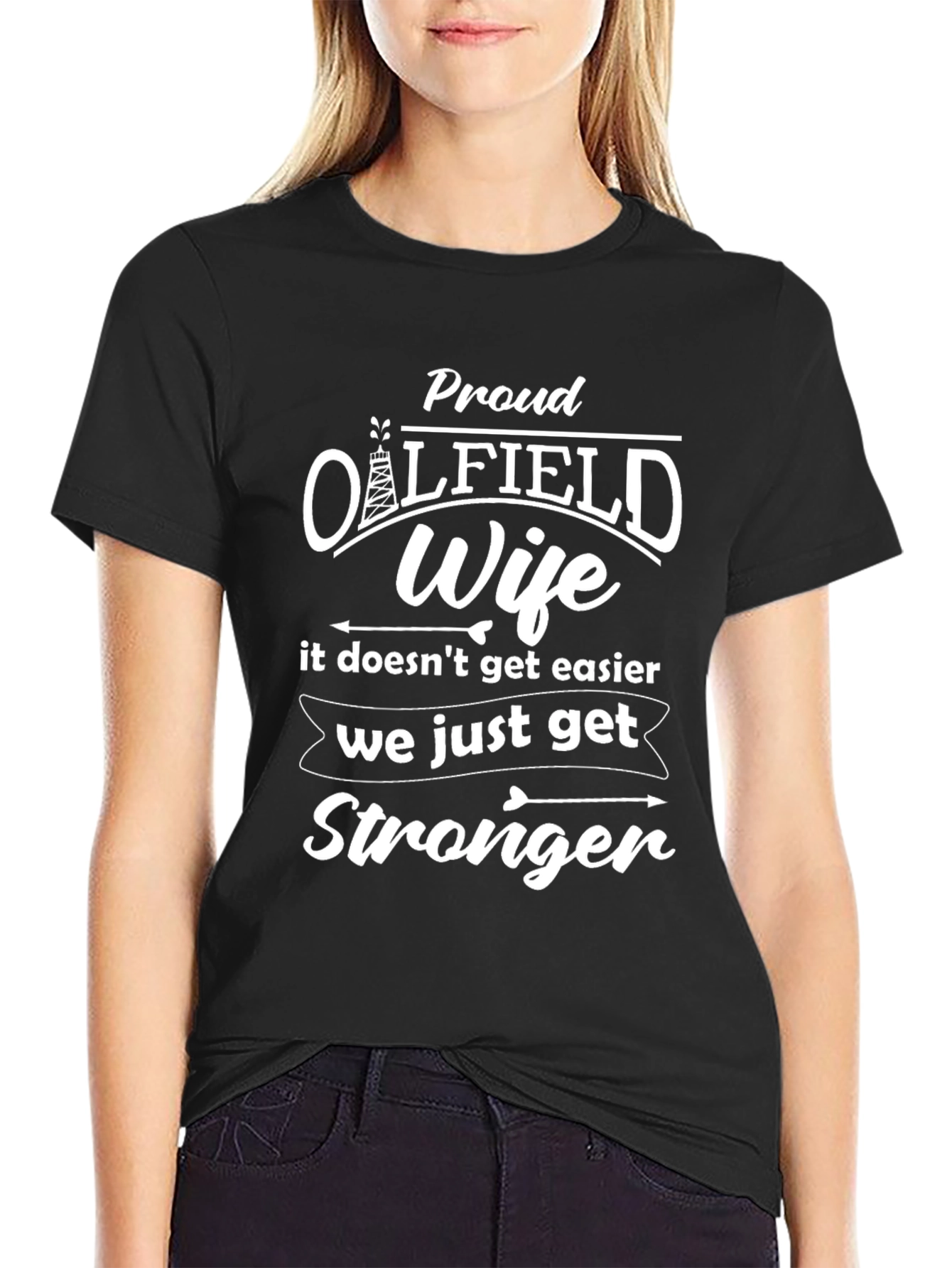 Proud Oilfield Wife Graphic T-Shirt - Strong Women