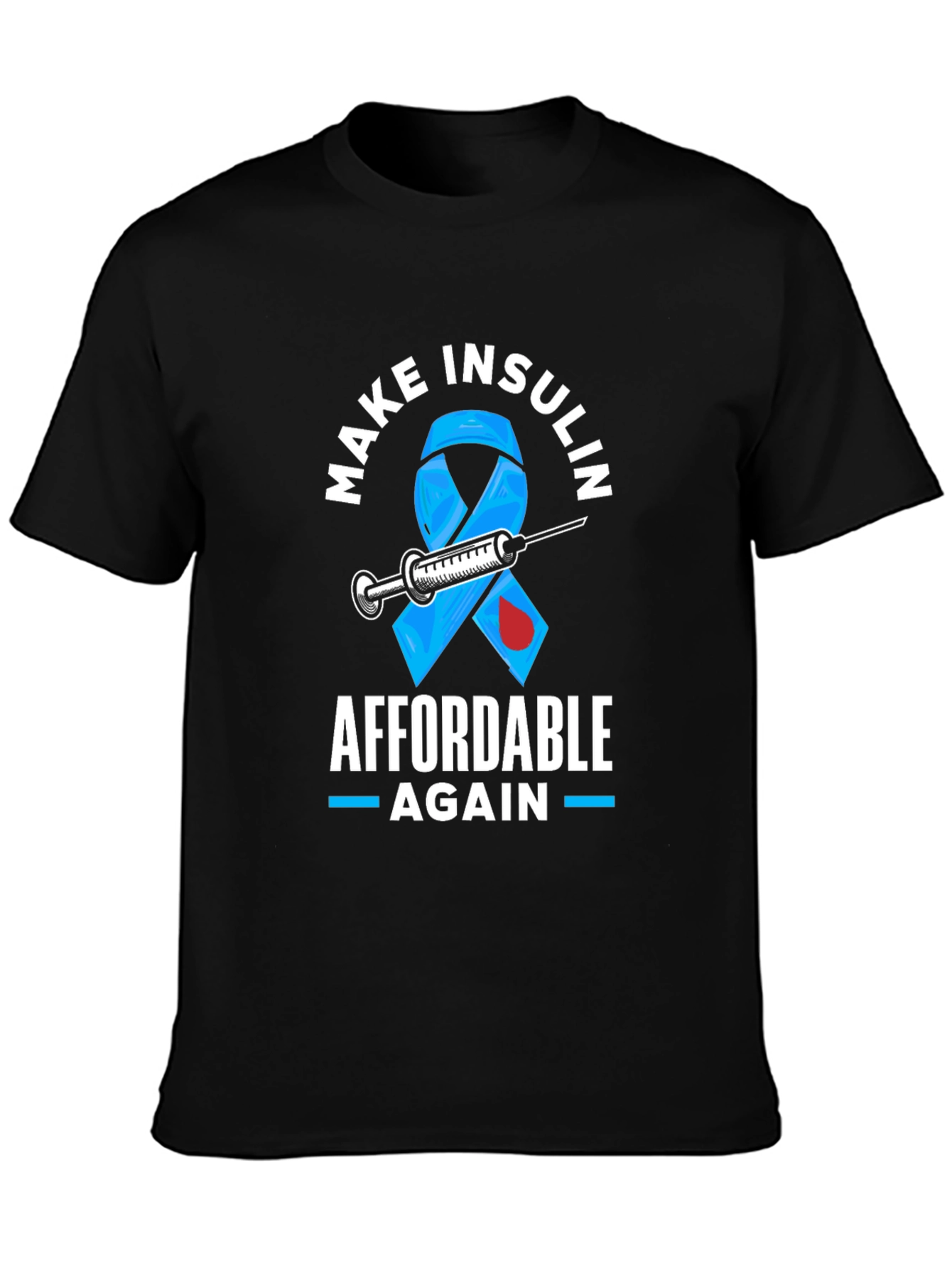 Make Insulin Affordable Again Awareness T-Shirt