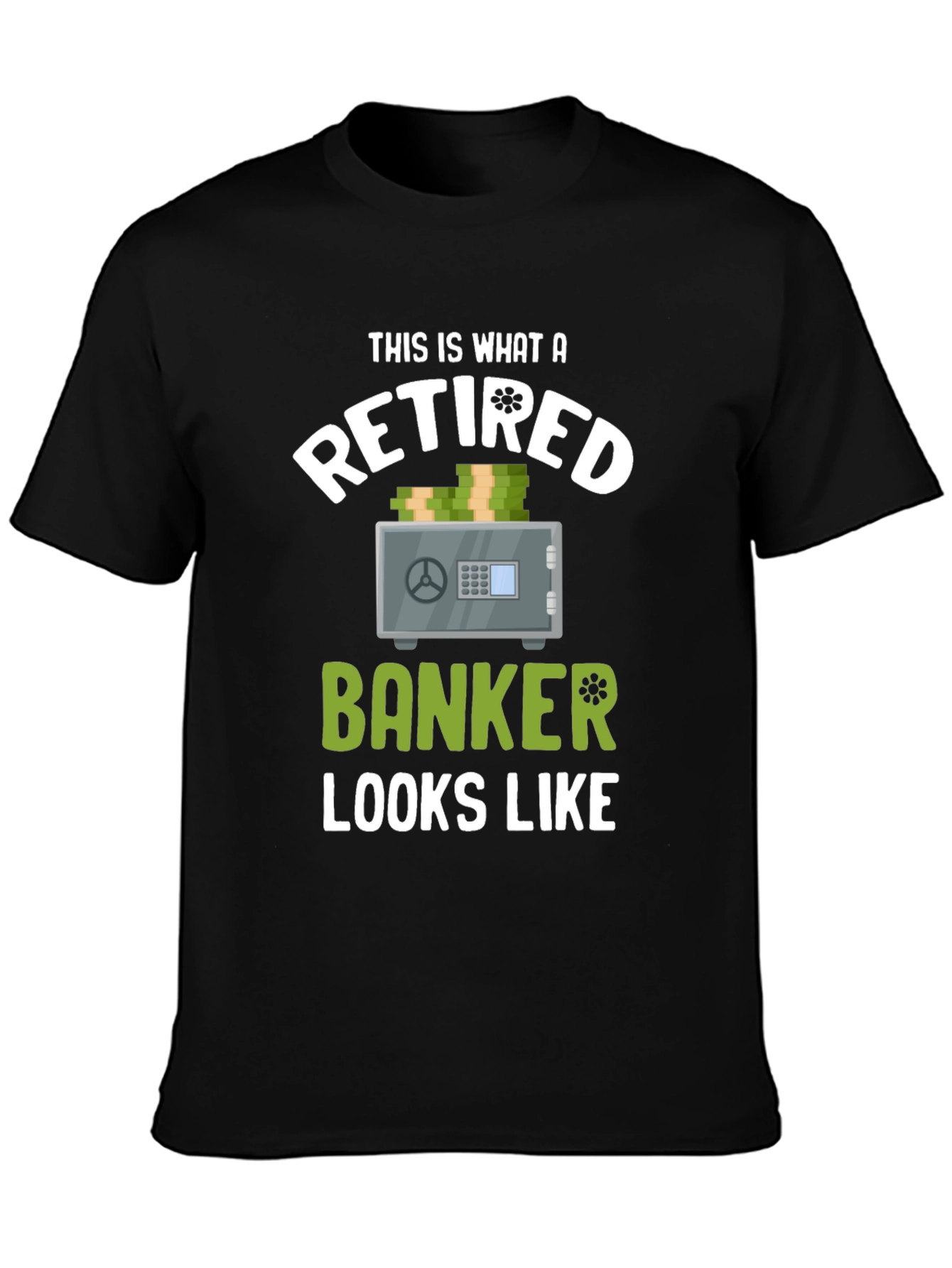 Retired Banker T-Shirt - Funny Retirement Gift