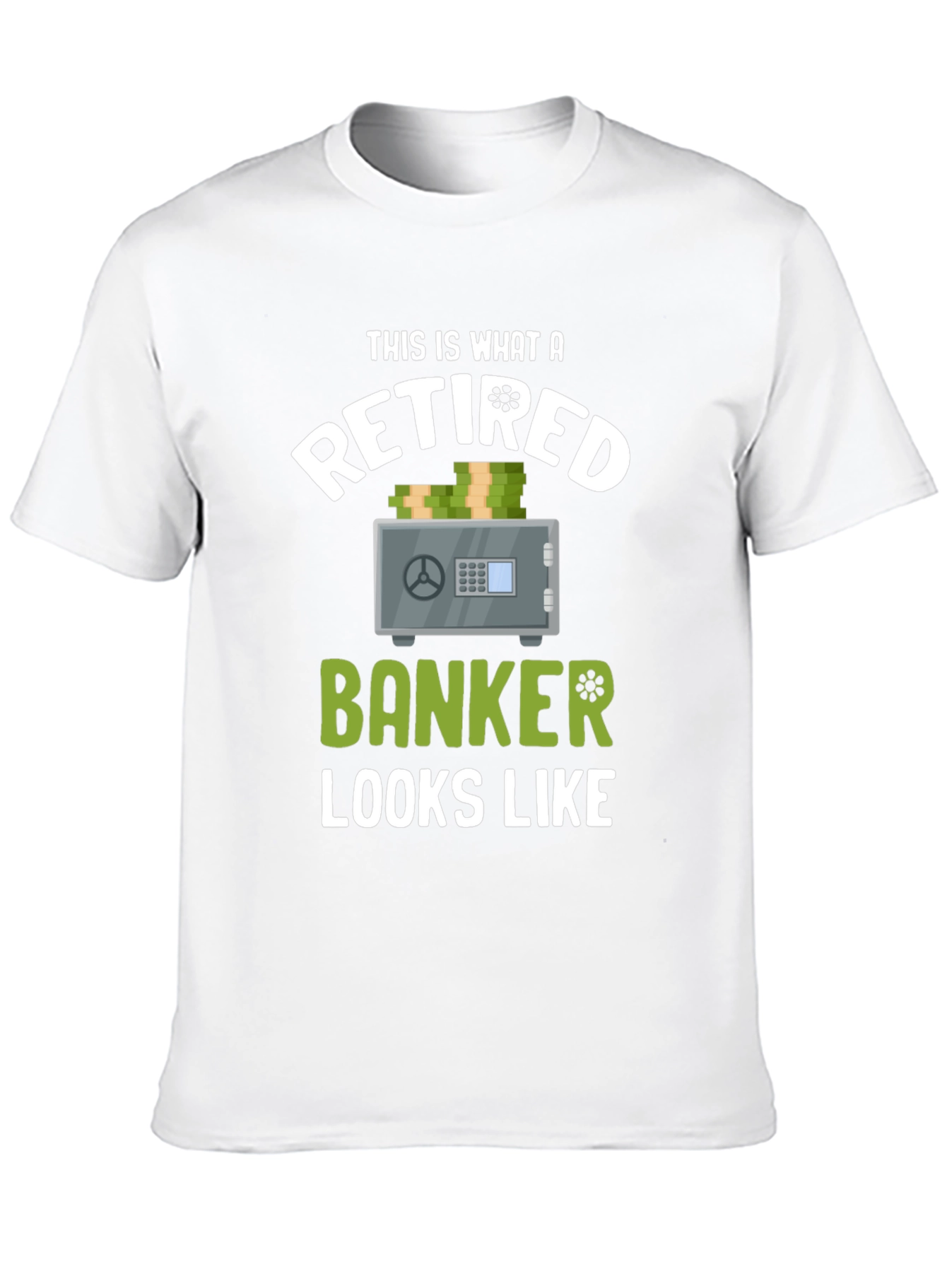 Retired Banker T-Shirt - Funny Retirement Gift