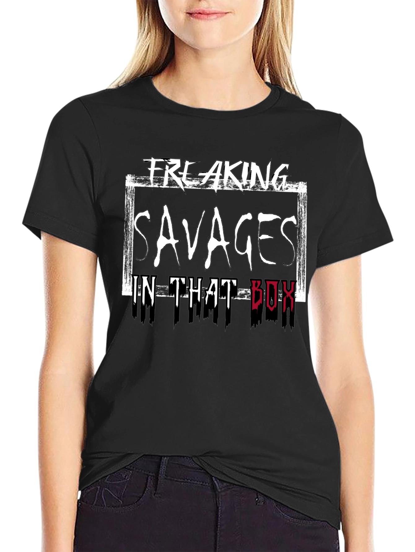 Freaking Savages in That Box T-Shirt